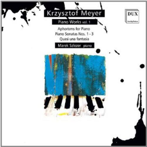 Krzysztof Meyer  
Piano Works vol. 1  
Aphorisms for Piano  
Piano Sonatas Nos. 1-3  
Quasi una fantasia  
Marek Szlezer piano  
DUX