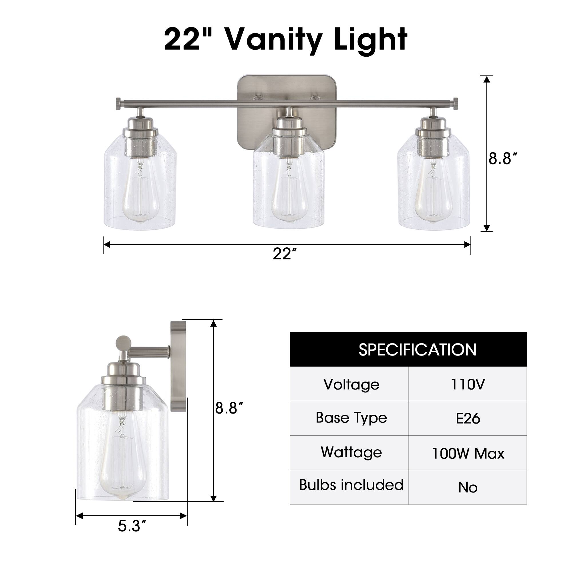 22" Vanity Light

SPECIFICATION
- Voltage: 110V
- Base Type: E26
- Wattage: 100W Max
- Bulbs included: No

Dimensions:
- Length: 22"
- Height: 8.8"
- Width: 5.3"