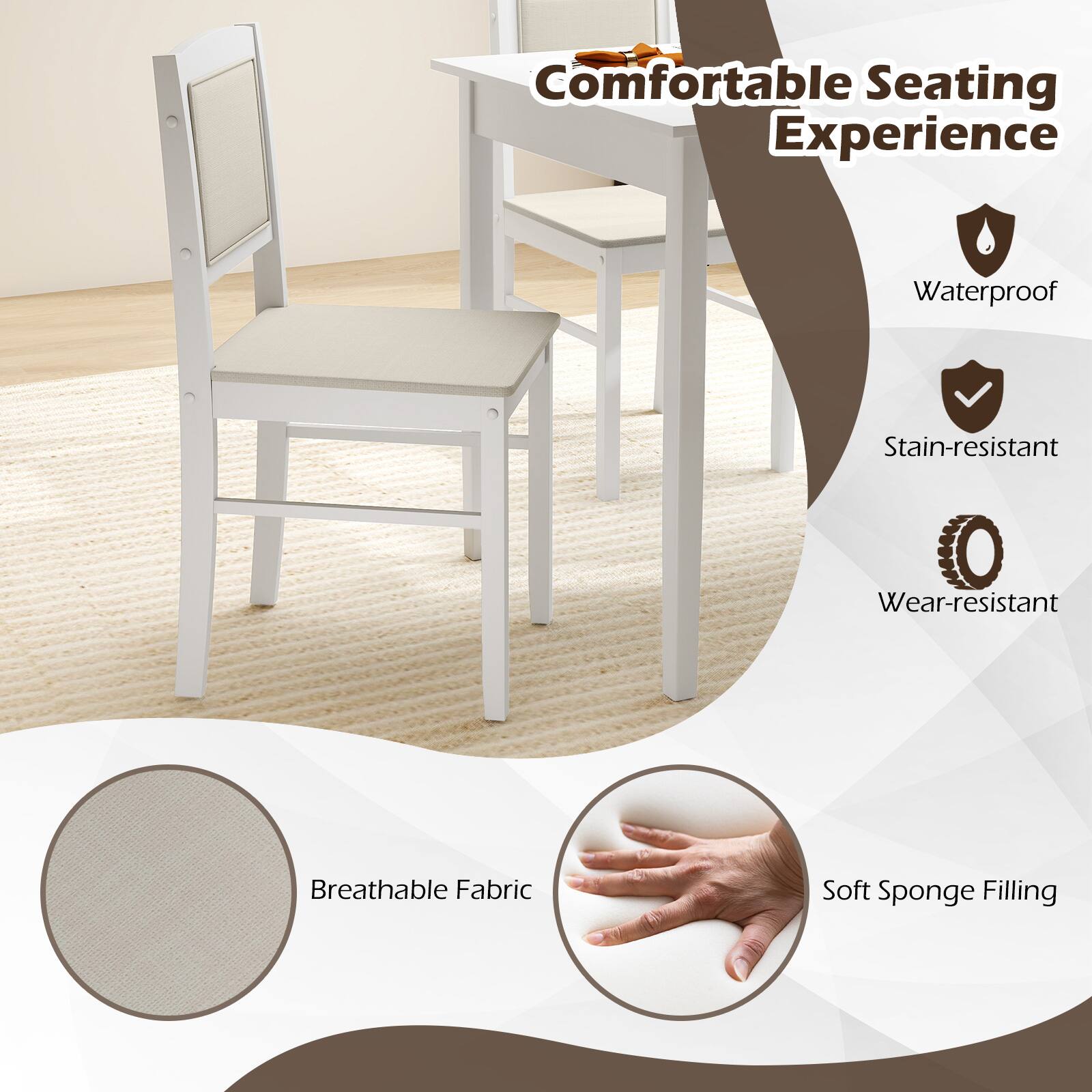 Comfortable Seating Experience  
Waterproof  
Stain-resistant  
Wear-resistant  
Breathable Fabric  
Soft Sponge Filling