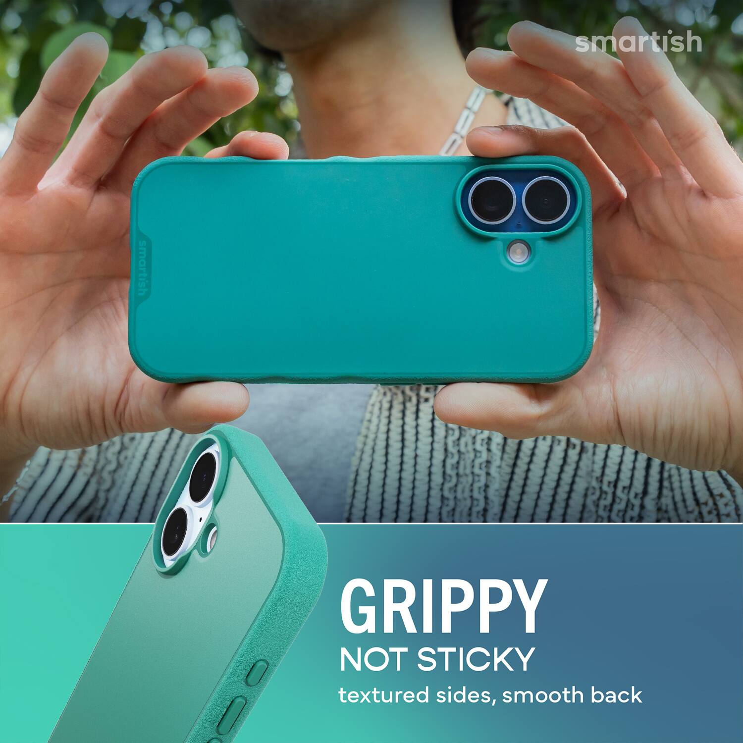 smartish  
GRIPPY NOT STICKY  
textured sides, smooth back