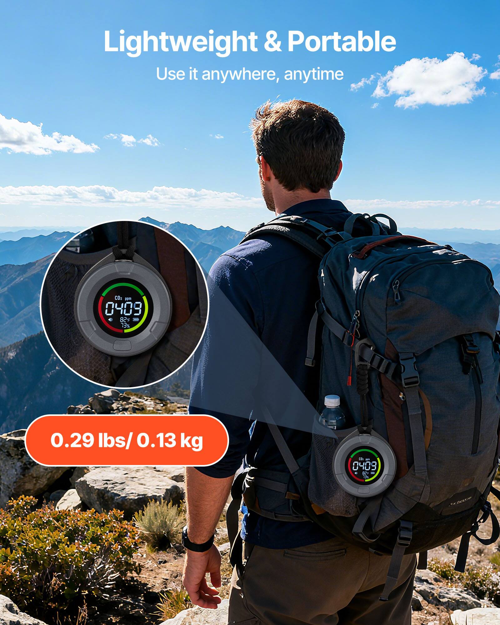 Lightweight & Portable  
Use it anywhere, anytime  

CO2 - 0409 82 - 73%  
0.29 lbs/ 0.13 kg  
- 0409 MAS