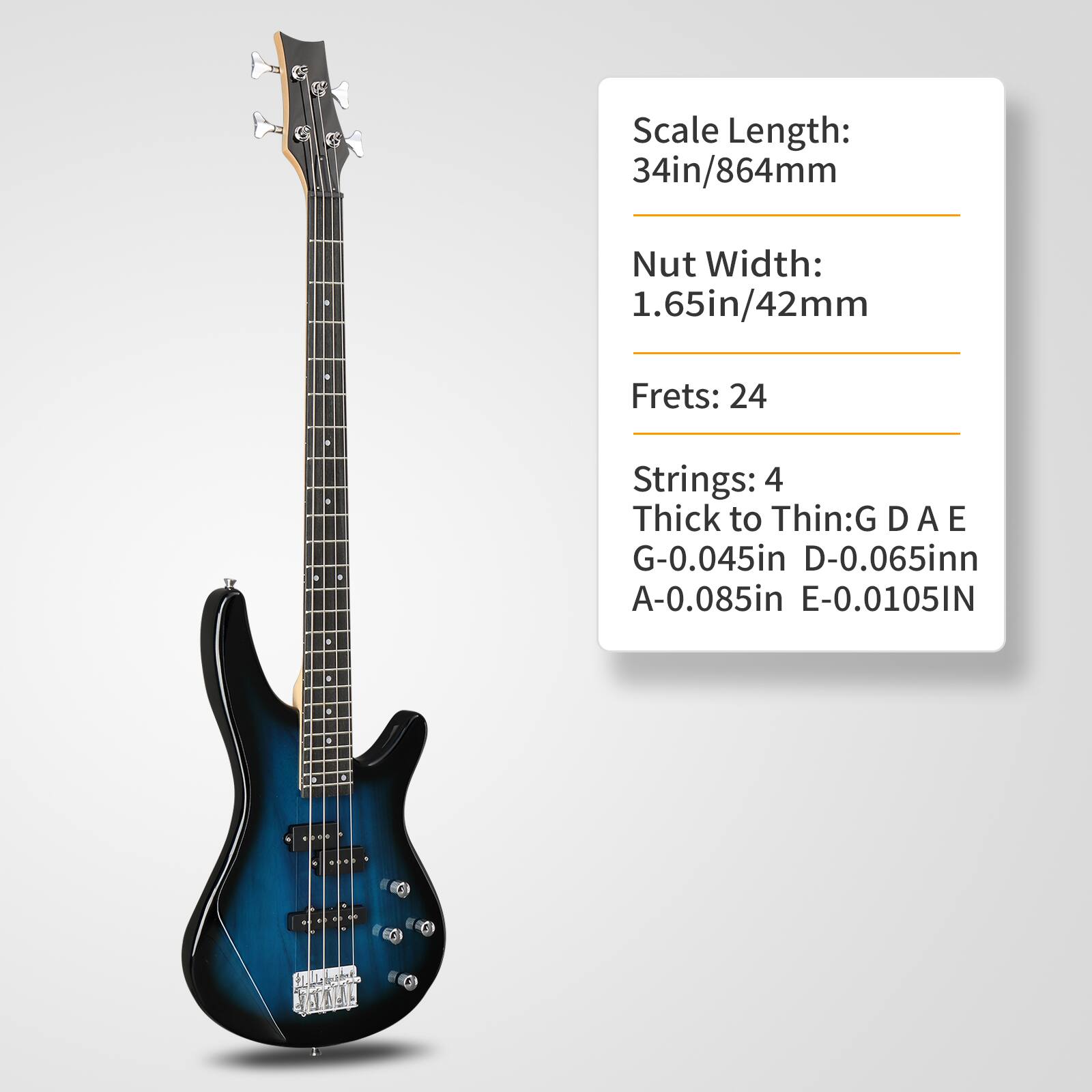 Scale Length: 34in/864mm  
Nut Width: 1.65in/42mm  
Frets: 24  
Strings: 4  
Thick to Thin: G D A E  
G-0.045in D-0.065in A-0.085in E-0.0105IN