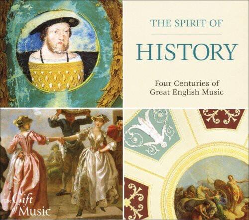 THE SPIRIT OF HISTORY  
Four Centuries of Great English Music  

1 The Gift of Music