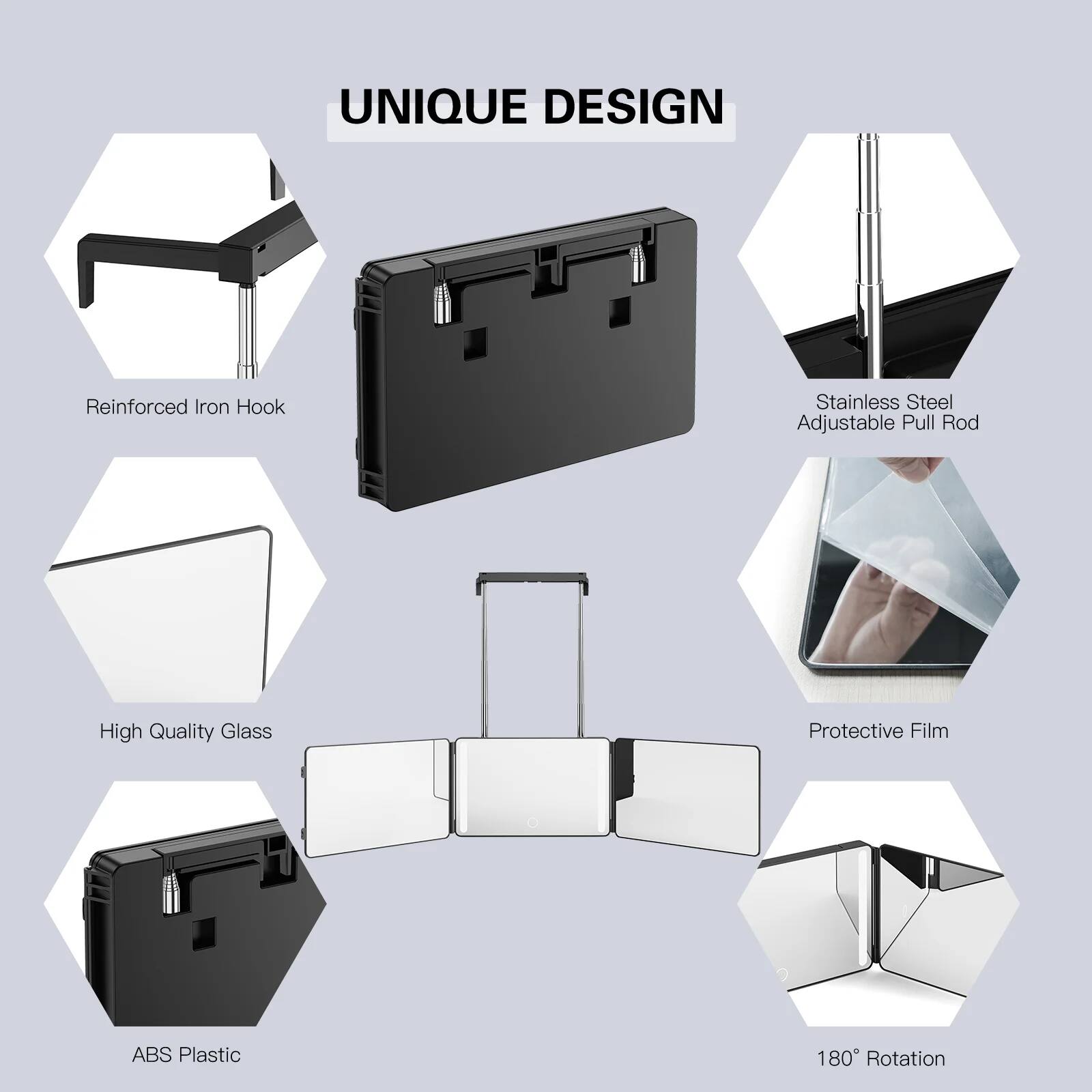 UNIQUE DESIGN

- Reinforced Iron Hook
- Stainless Steel Adjustable Pull Rod
- High Quality Glass
- ABS Plastic
- Protective Film
- 180° Rotation