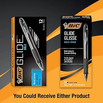 BIC GLIDE  
Bold Lines & Smooth Writing  

BIC GLIDE  
GLISSE  
Bold + Épais  
Bold Lines & Smooth Writing  
Traits épais et écriture ultrafluide  

You Could Receive Either Product