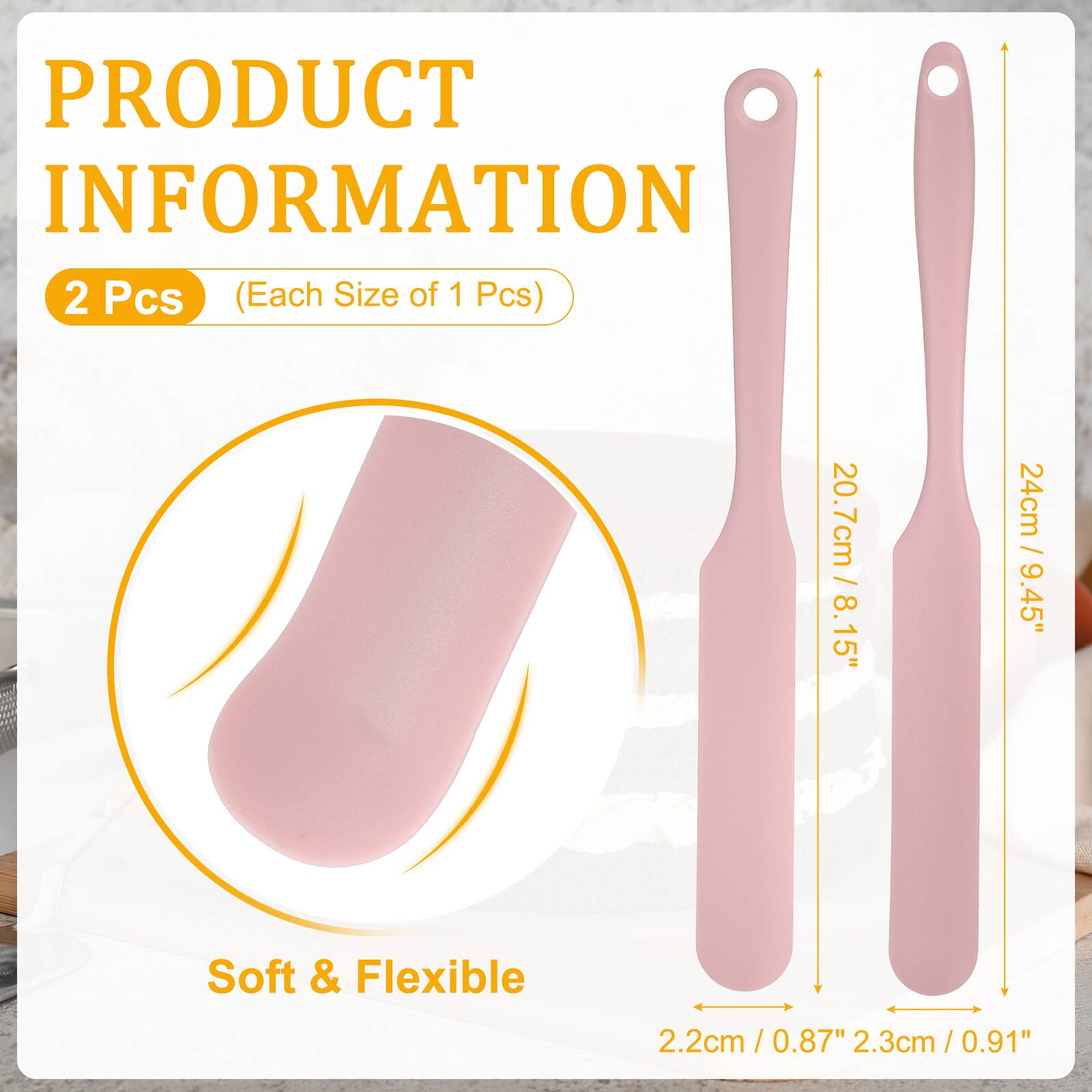 PRODUCT INFORMATION  
2 Pcs (Each Size of 1 Pcs)  
20.7cm / 8.15"  
24cm / 9.45"  
Soft & Flexible  
2.2cm / 0.87"  
2.3cm / 0.91"