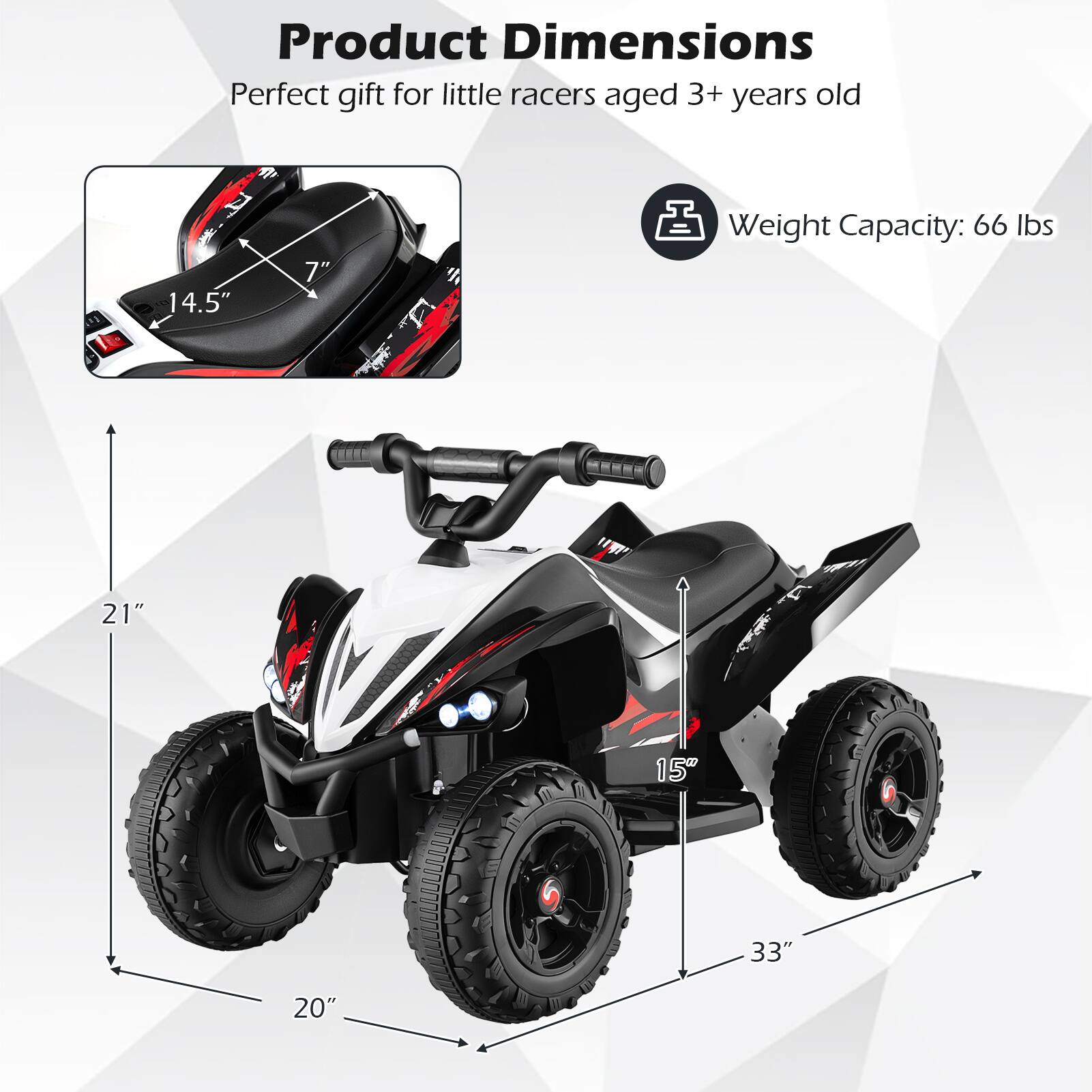 Product Dimensions: Perfect gift for little racers aged 3+ years old  
14.5" x 7" x 1  
Weight Capacity: 66 lbs  
Dimensions: 21" x 15" x 33" x 20"