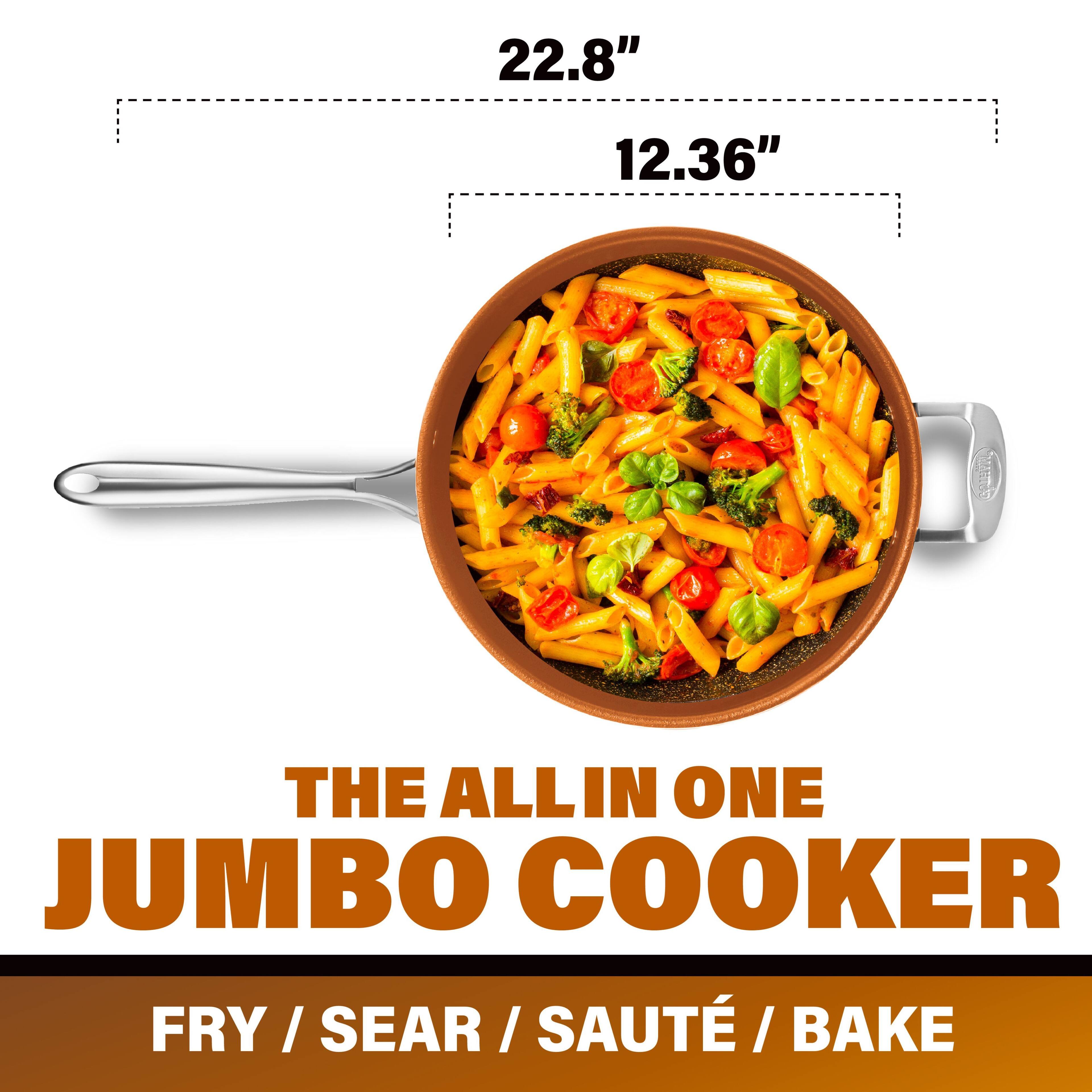 22.8"  
12.36"  

THE ALL-IN-ONE JUMBO COOKER  

FRY / SEAR / SAUTÉ / BAKE