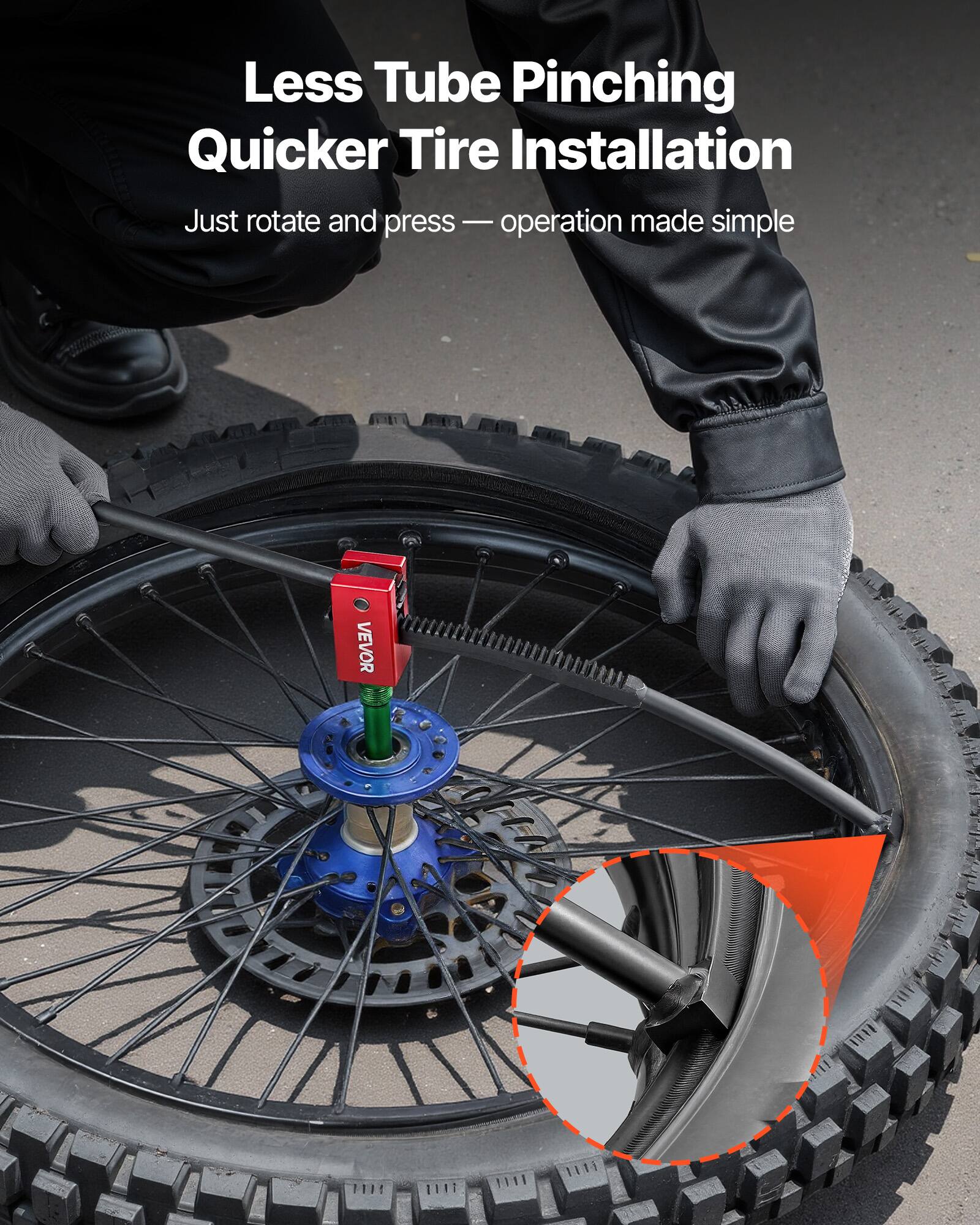 Less Tube Pinching  
Quicker Tire Installation  

Just rotate and press — operation made simple  

VEVOR