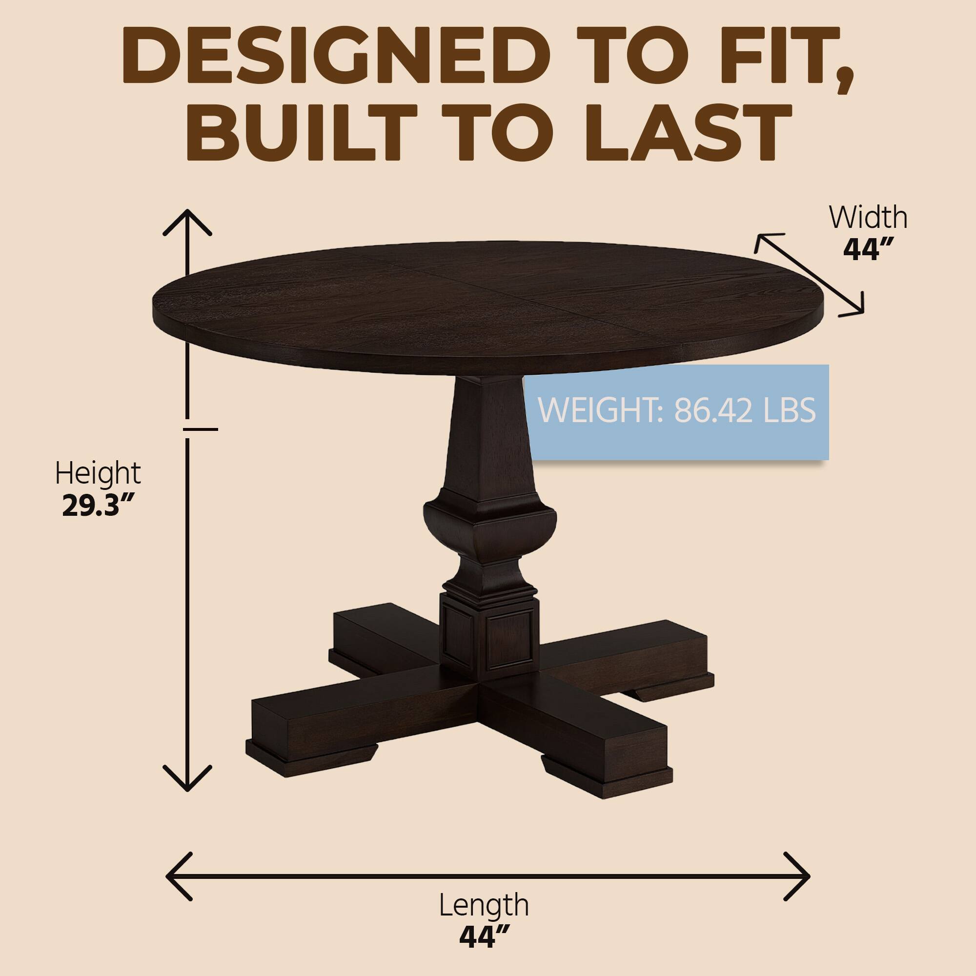 DESIGNED TO FIT, BUILT TO LAST

Width: 44"
Height: 29.3"
Length: 44"
Weight: 86.42 LBS