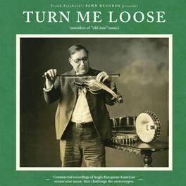 Various Artists - Turn Me Loose - Outsiders Of Old-Time Music - VINYL LP