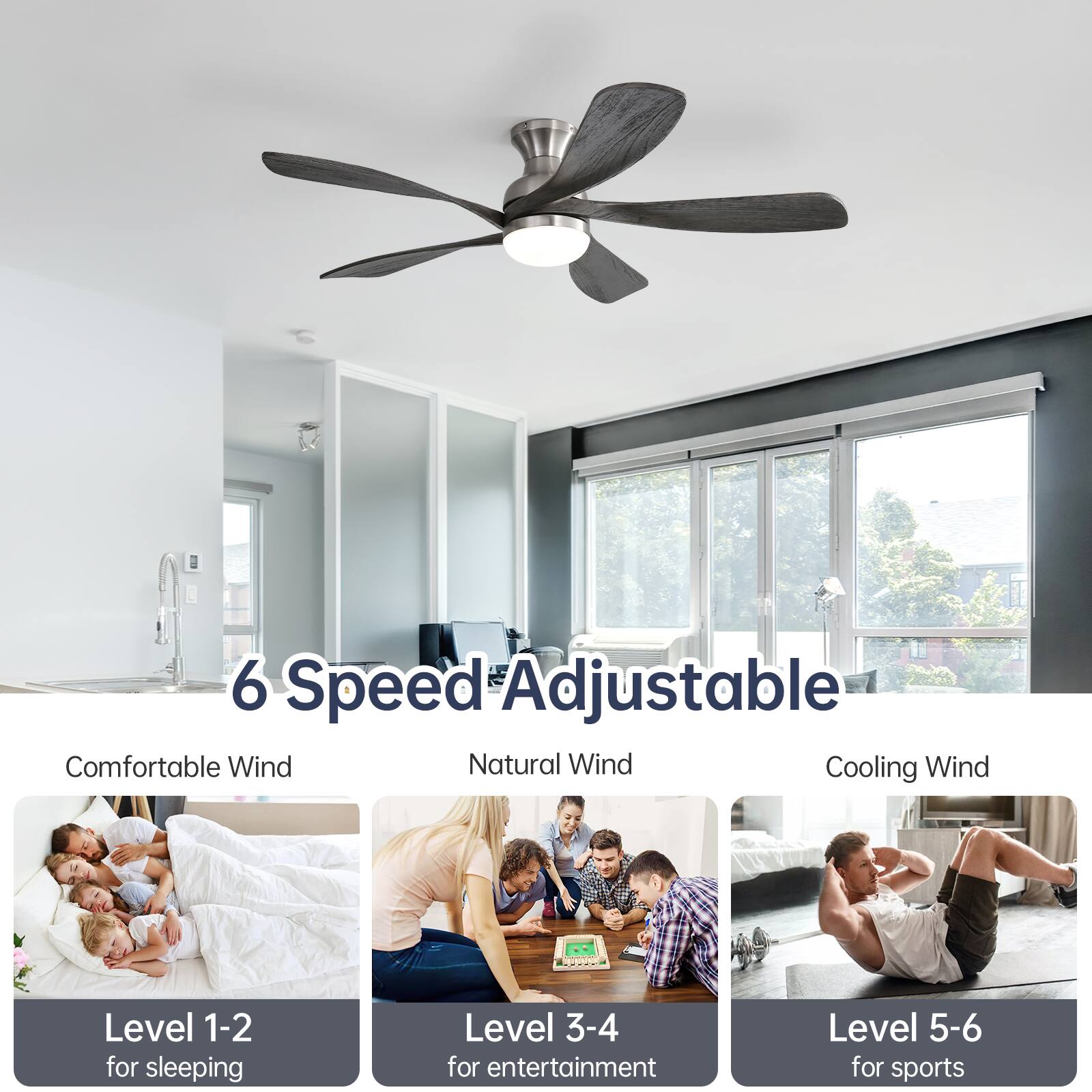 6 Speed Adjustable

Comfortable Wind  
Level 1-2 for sleeping

Natural Wind  
Level 3-4 for entertainment

Cooling Wind  
Level 5-6 for sports