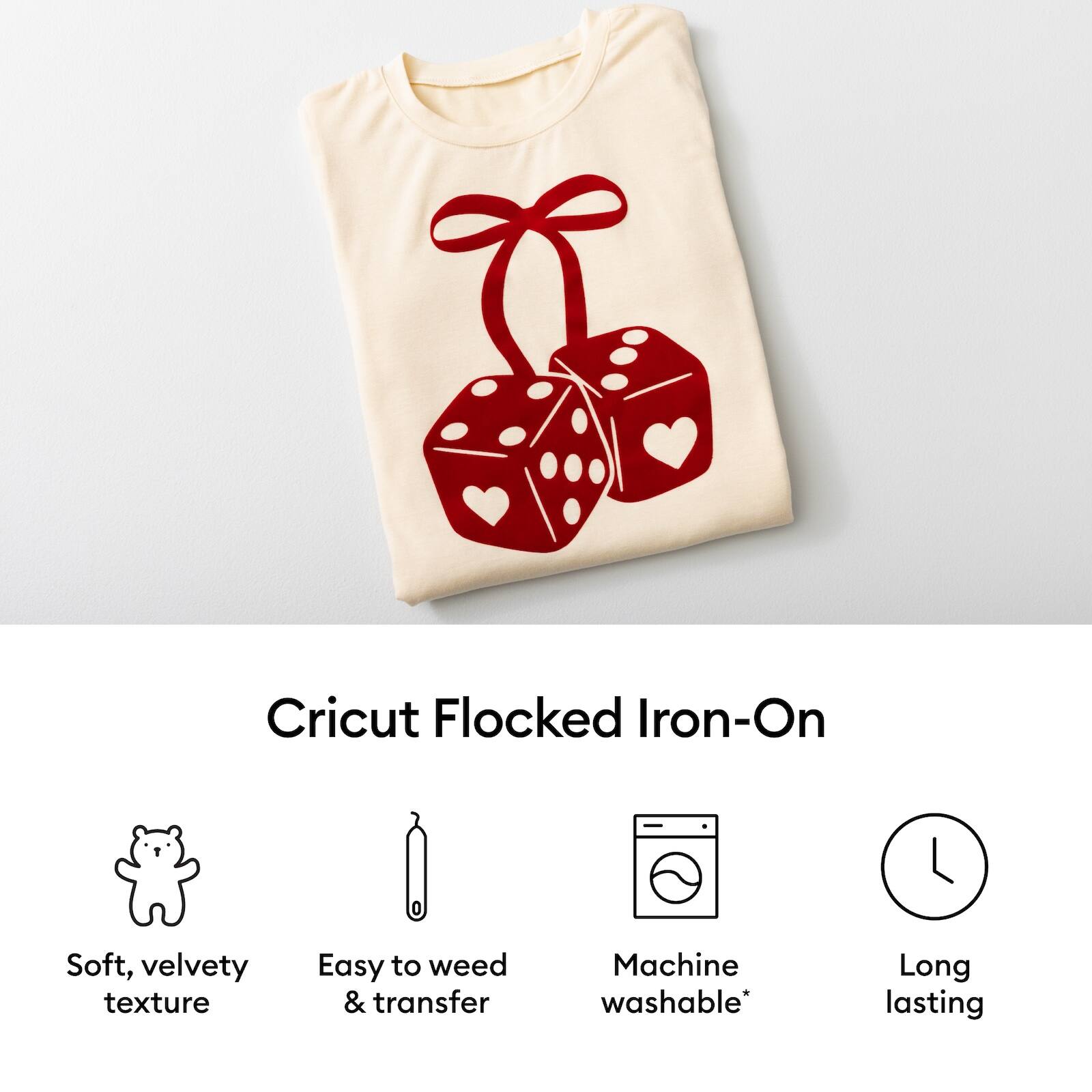 Cricut Flocked Iron-On

- Soft, velvety texture
- Easy to weed & transfer
- Machine washable*
- Long lasting