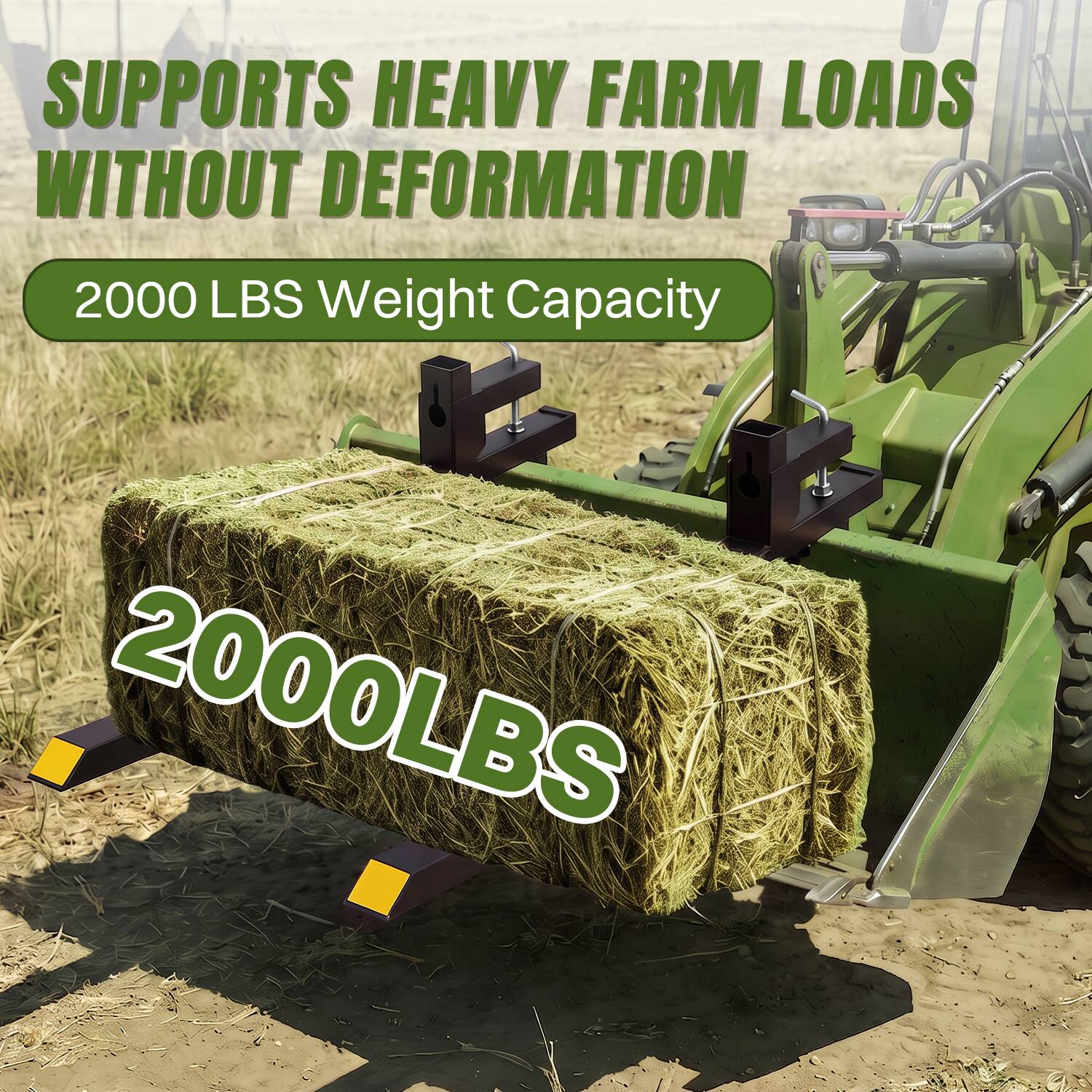 SUPPORTS HEAVY FARM LOADS WITHOUT DEFORMATION  
2000 LBS Weight Capacity  
2000LBS