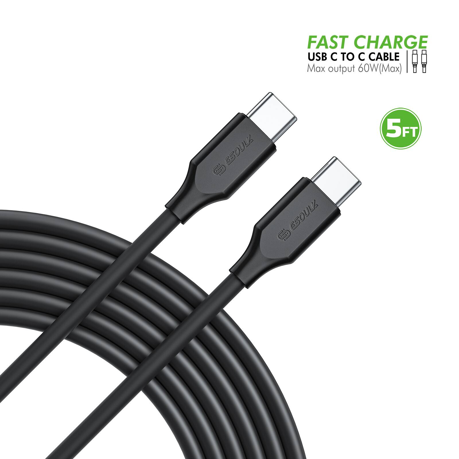FAST CHARGE  
USB C TO C CABLE  
Max output 60W (Max)  

5FT