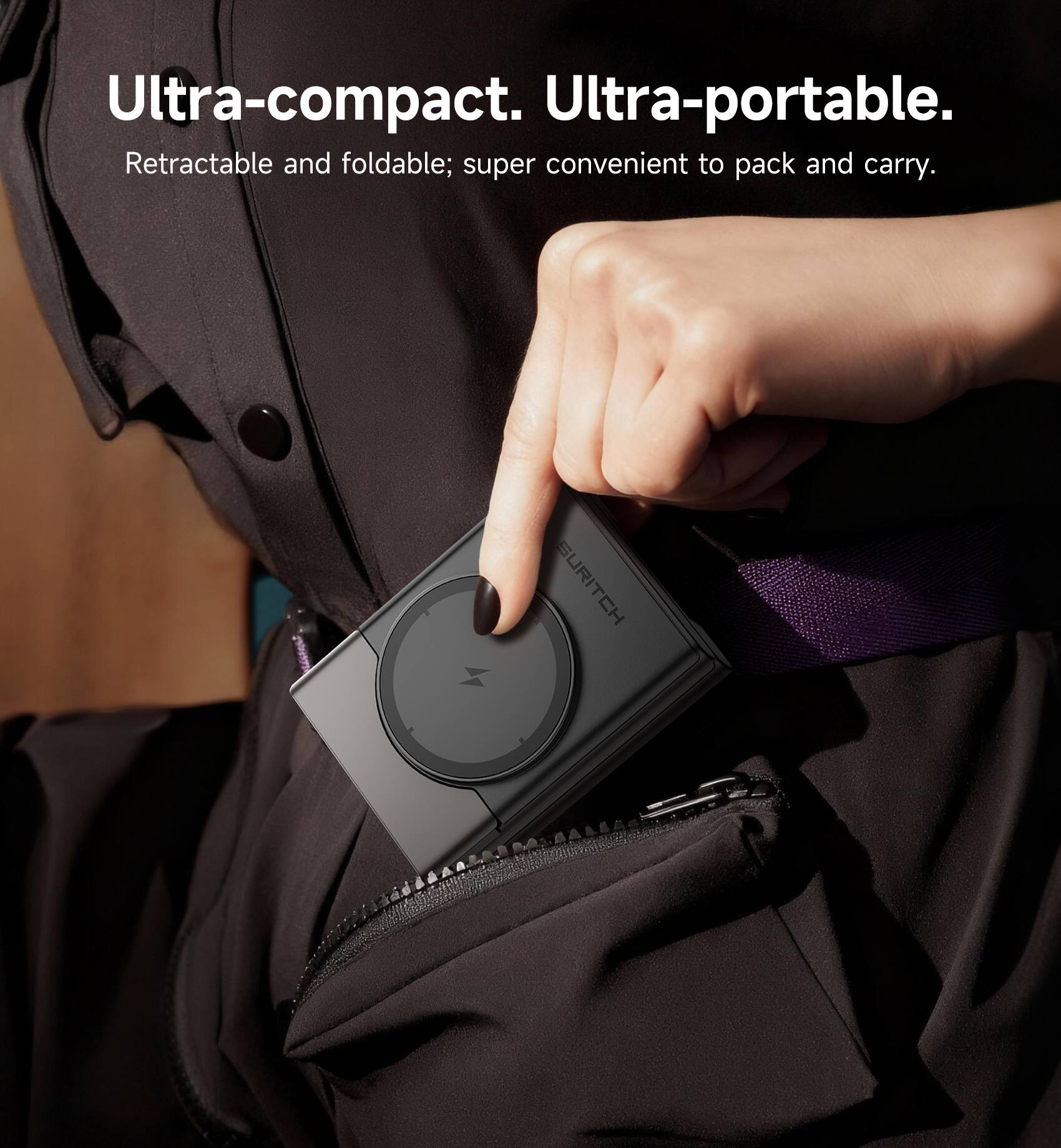Ultra-compact. Ultra-portable.  
Retractable and foldable; super convenient to pack and carry.