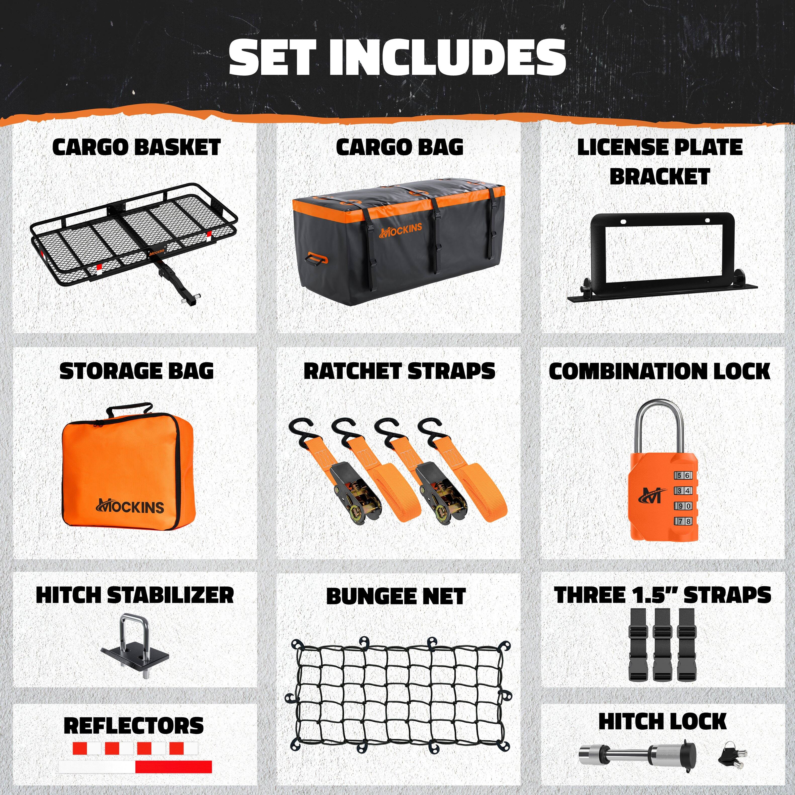 SET INCLUDES

- CARGO BASKET
- CARGO BAG
- LICENSE PLATE BRACKET
- STORAGE BAG
- RATCHET STRAPS
- COMBINATION LOCK
- HITCH STABILIZER
- BUNGEE NET
- THREE 1.5" STRAPS
- REFLECTORS
- HITCH LOCK