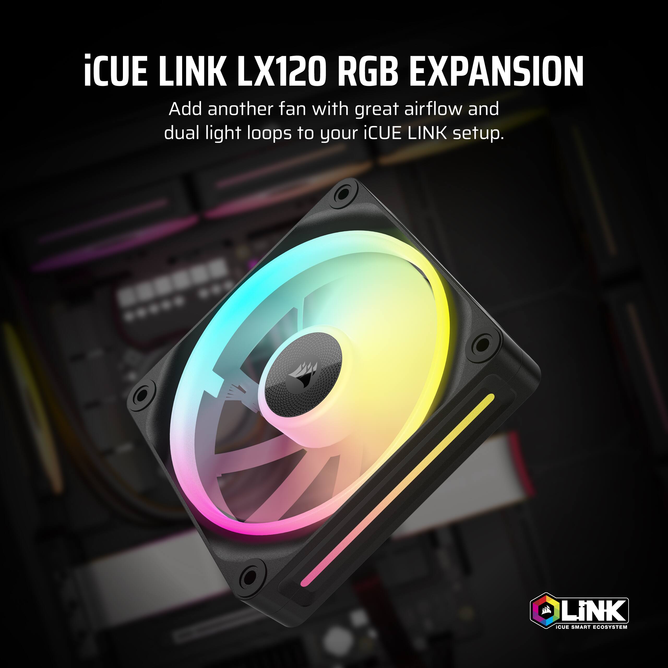 iCUE LINK LX120 RGB EXPANSION Add another fan with great airflow and dual light loops to your iCUE LINK setup.