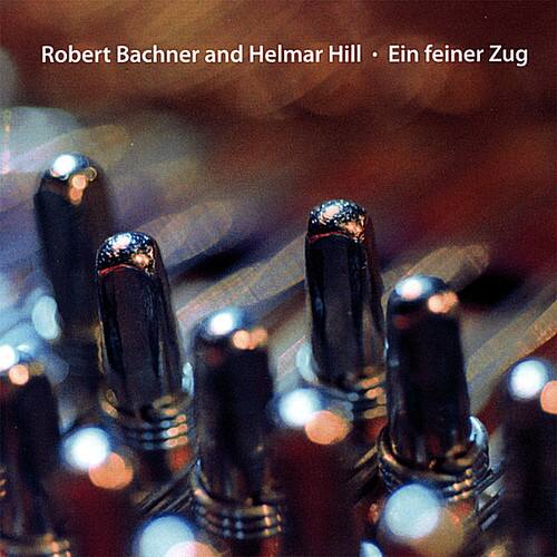 Robert Bachner and Helmar Hill • Ein feiner Zug