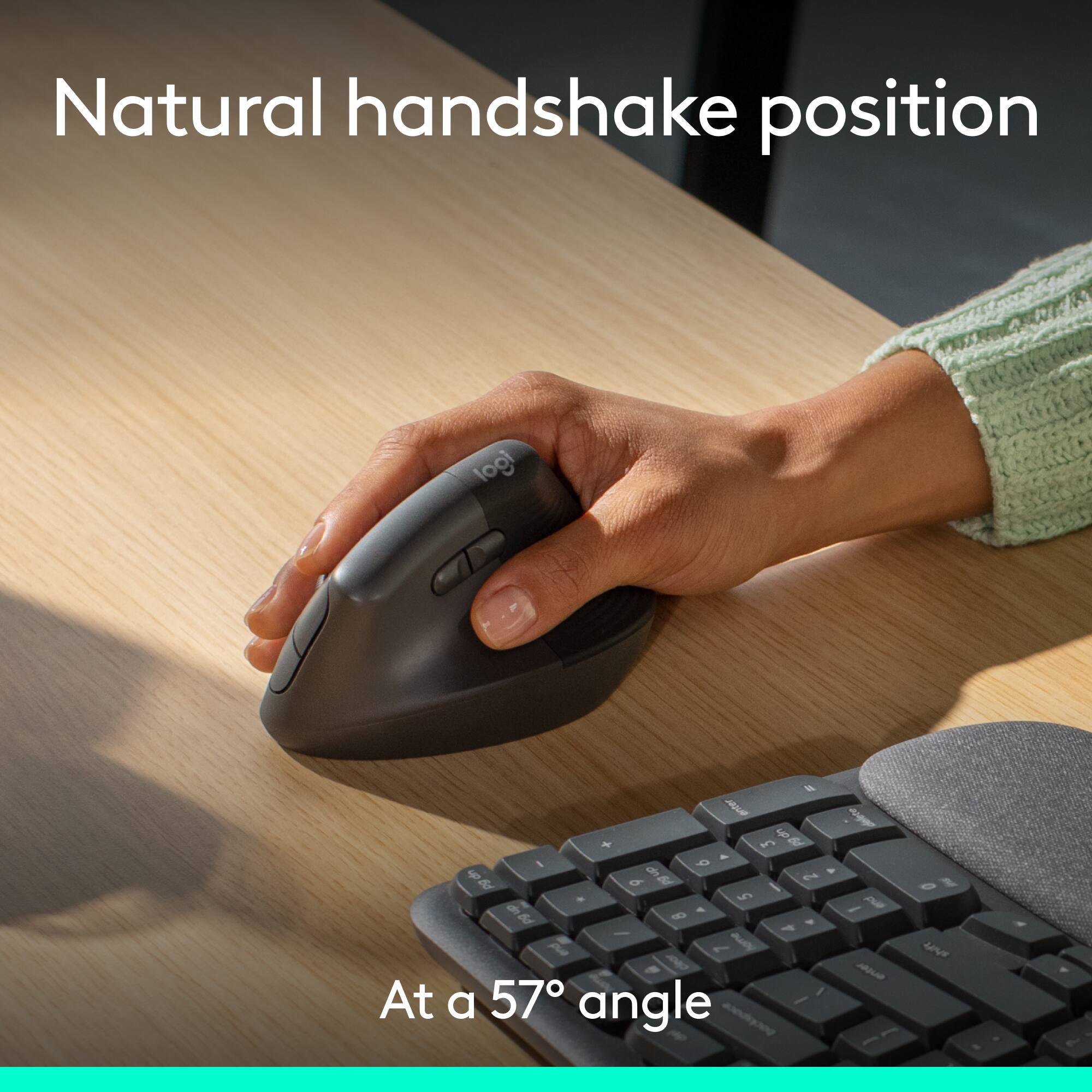 Natural handshake position
At a 57° angle