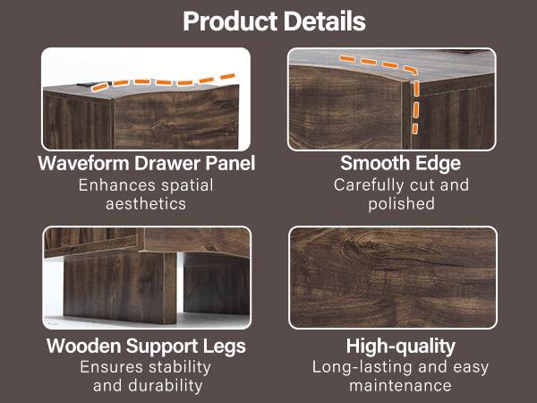 Product Details

- **Waveform Drawer Panel**
  - Enhances spatial aesthetics

- **Smooth Edge**
  - Carefully cut and polished

- **Wooden Support Legs**
  - Ensures stability and durability

- **High-quality**
  - Long-lasting and easy maintenance