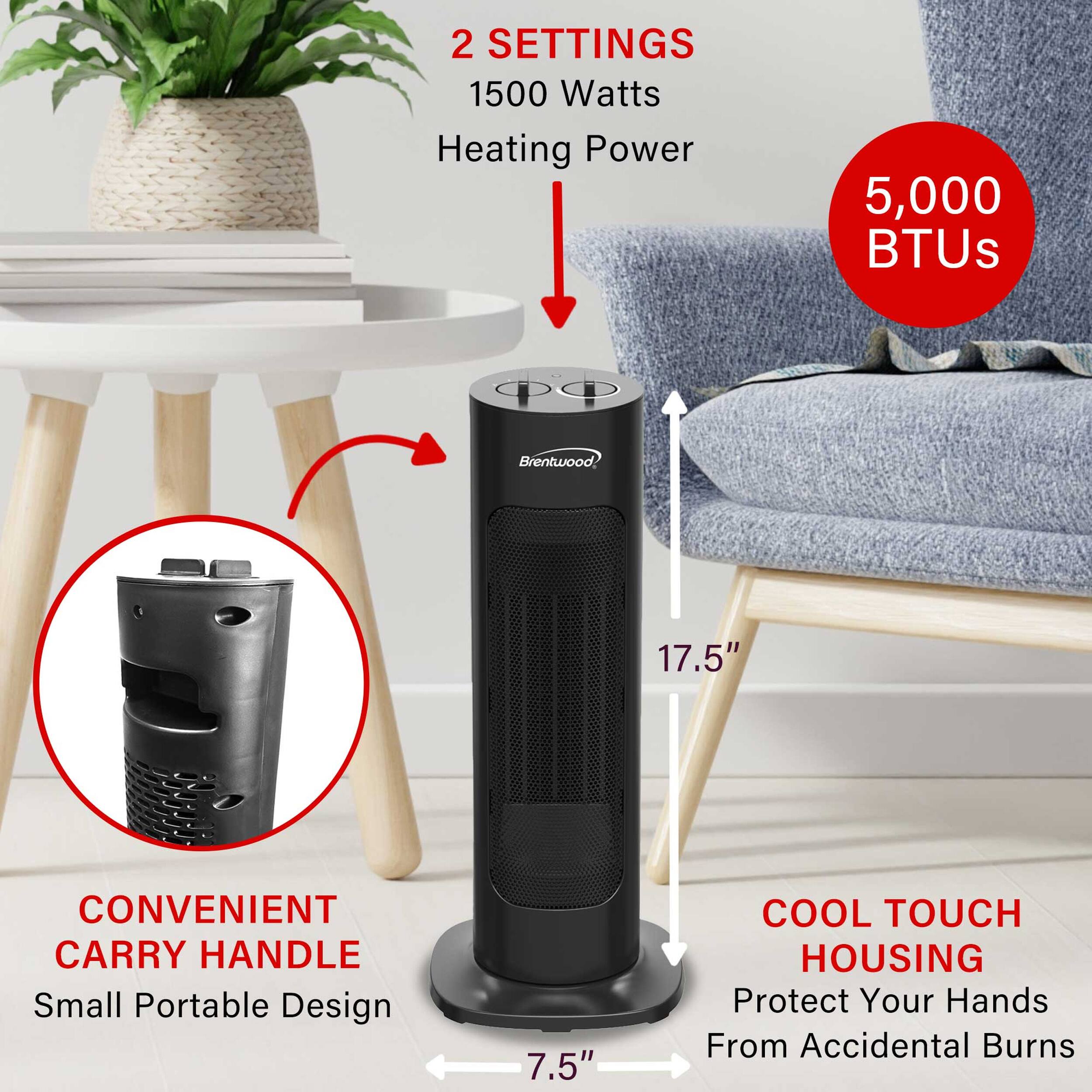 2 SETTINGS  
1500 Watts Heating Power  
5,000 BTUs  

Brentwood  
17.5" CONVENIENT CARRY HANDLE  
Small Portable Design  
7.5" COOL TOUCH HOUSING  
Protect Your Hands From Accidental Burns