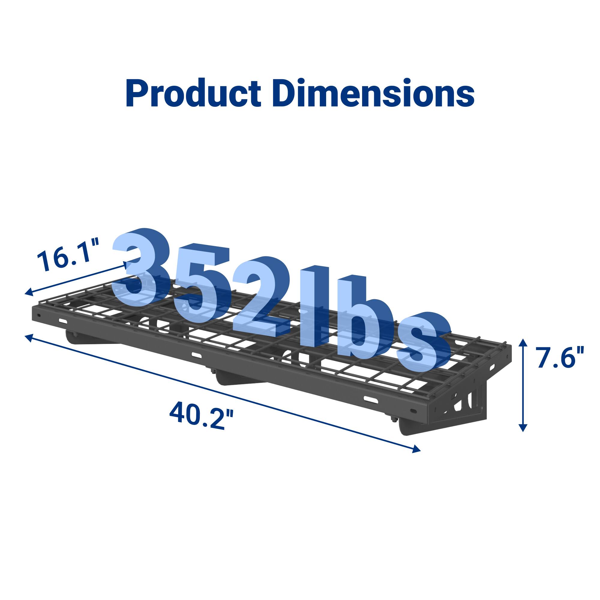 Product Dimensions  
16.1" x 40.2" x 7.6"  
352 lbs