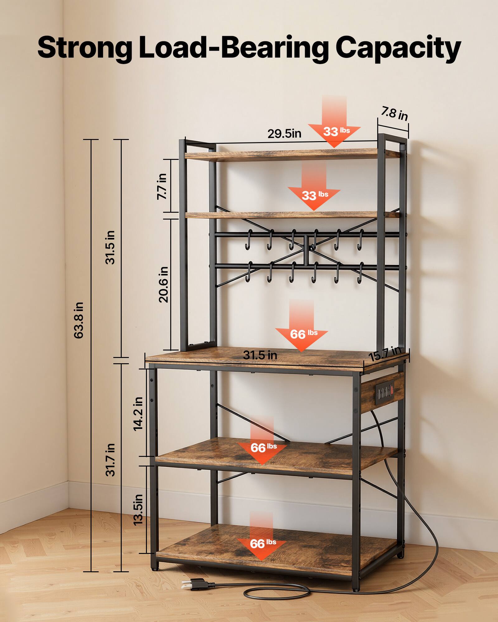 Strong Load-Bearing Capacity

- 29.5 in
- 33 lbs
- 7.8 in
- 7.7 in
- 33 lbs
- 63.8 in
- 31.5 in
- 20.6 in
- 31.5 in
- 66 lbs
- 15.7 in
- 31.7 in
- 14.2 in
- 13.5 in
- 66 lbs
- 66 lbs