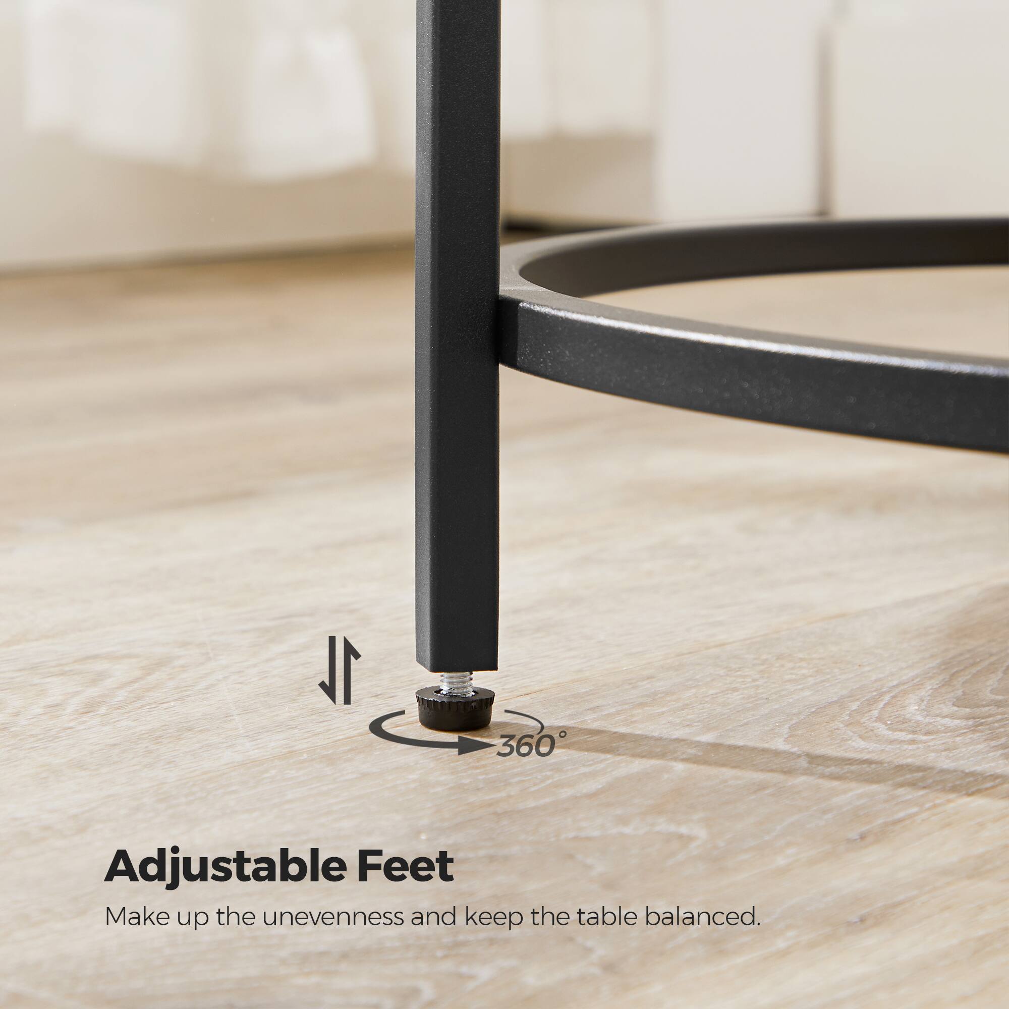 1L 360 Adjustable Feet  
Make up the unevenness and keep the table balanced.