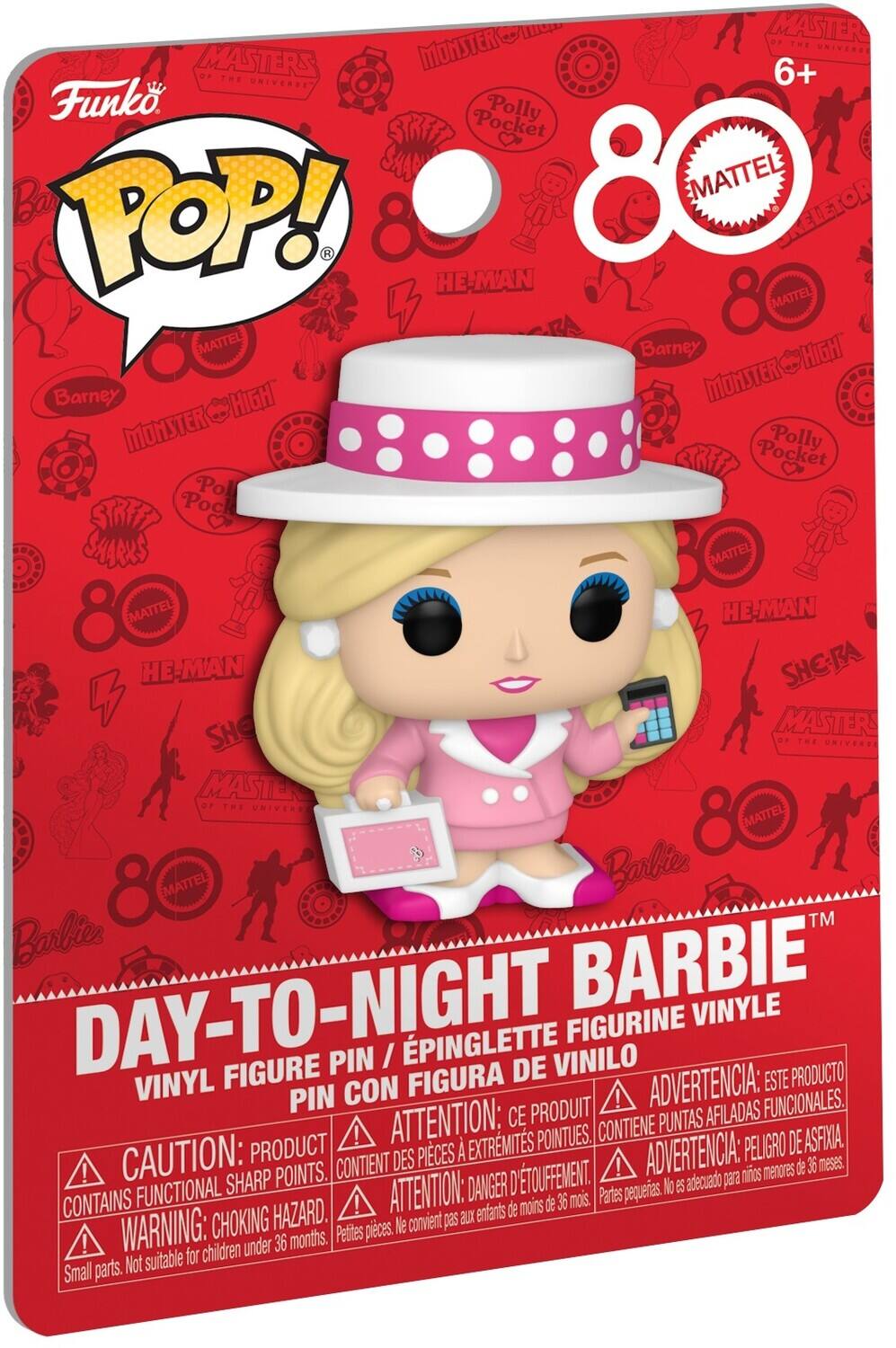 Sure, here is the corrected and grouped text from the image:

---

**Funko POP!**

**80 MATTEL**

**DAY-TO-NIGHT BARBIE**

**VINYL FIGURE PIN / ÉPINGLE FIGURINE VINYLE / PIN CON FIGURA DE VINIL / PIN DE VINIL**

**CAUTION: PRODUCT CONTAINS FUNCTIONAL SHARP POINTS. WARNING: CHOKING HAZARD. Small parts. Not suitable for children under 36 months.**

**ATTENTION: CE PRODUIT CONTIENT DES POINTES AFIADAS FUNCIONALES. DANGER D'ÉTOUFFEMENT.**

**ADVERTENCIA: ESTE PRODUCTO CONTIENE PUNTAS AFILADAS FUNCIONALES. PELIGRO DE ASFIXIA.**

**ADVERTENCIA: ESTE PRODUCTO CONTIENE PUNTAS AFILADAS FUNCIONALES. PELIGRO DE ASFIXIA.**

**6+**

**MASTER OF THE UNIVERSE**

**MONSTER HIGH**

**Polly Pocket**

**Barney**

**HE-MAN**

**SHE-RA**

**STREET SHARKS**

**Barbie**

**80 MATTEL**

