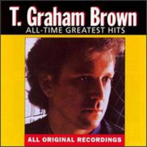 T. Graham Brown - All-Time Greatest Hits   - COMPACT DISCS [CD] price history on PriceWatchPro