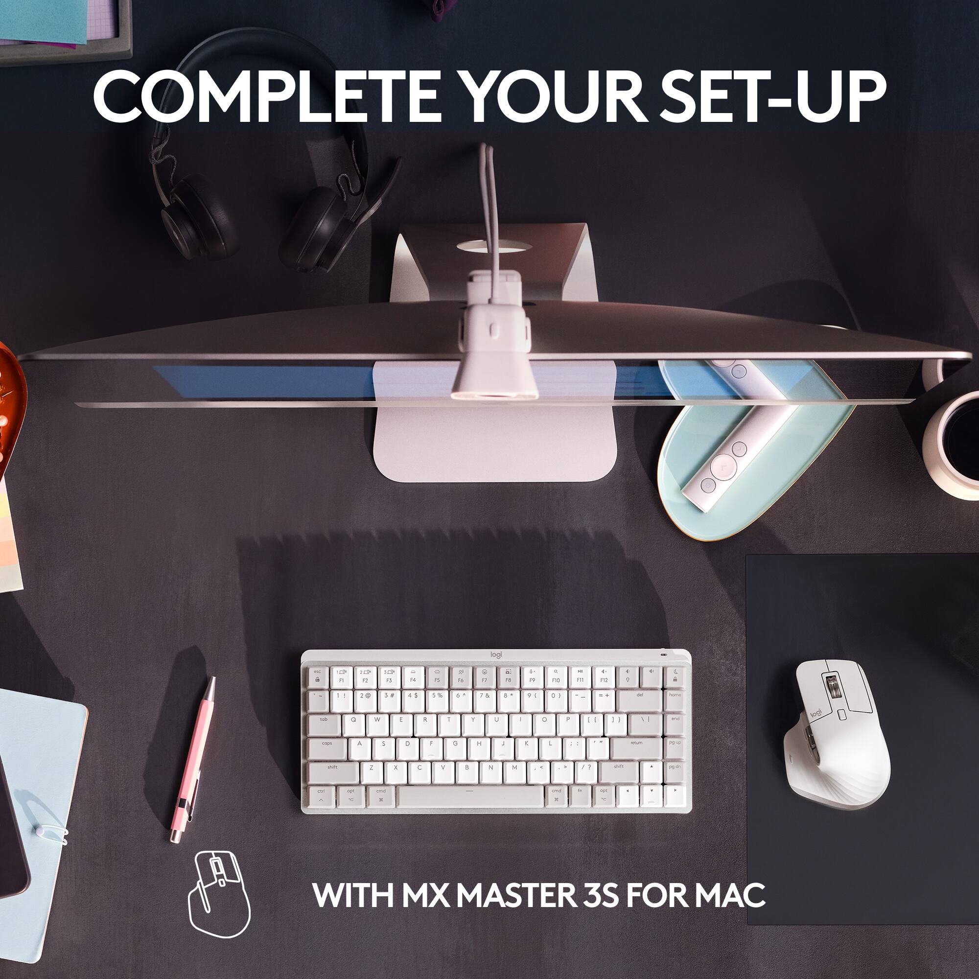 COMPLETE YOUR SET-UP  
WITH MX MASTER 3S FOR MAC