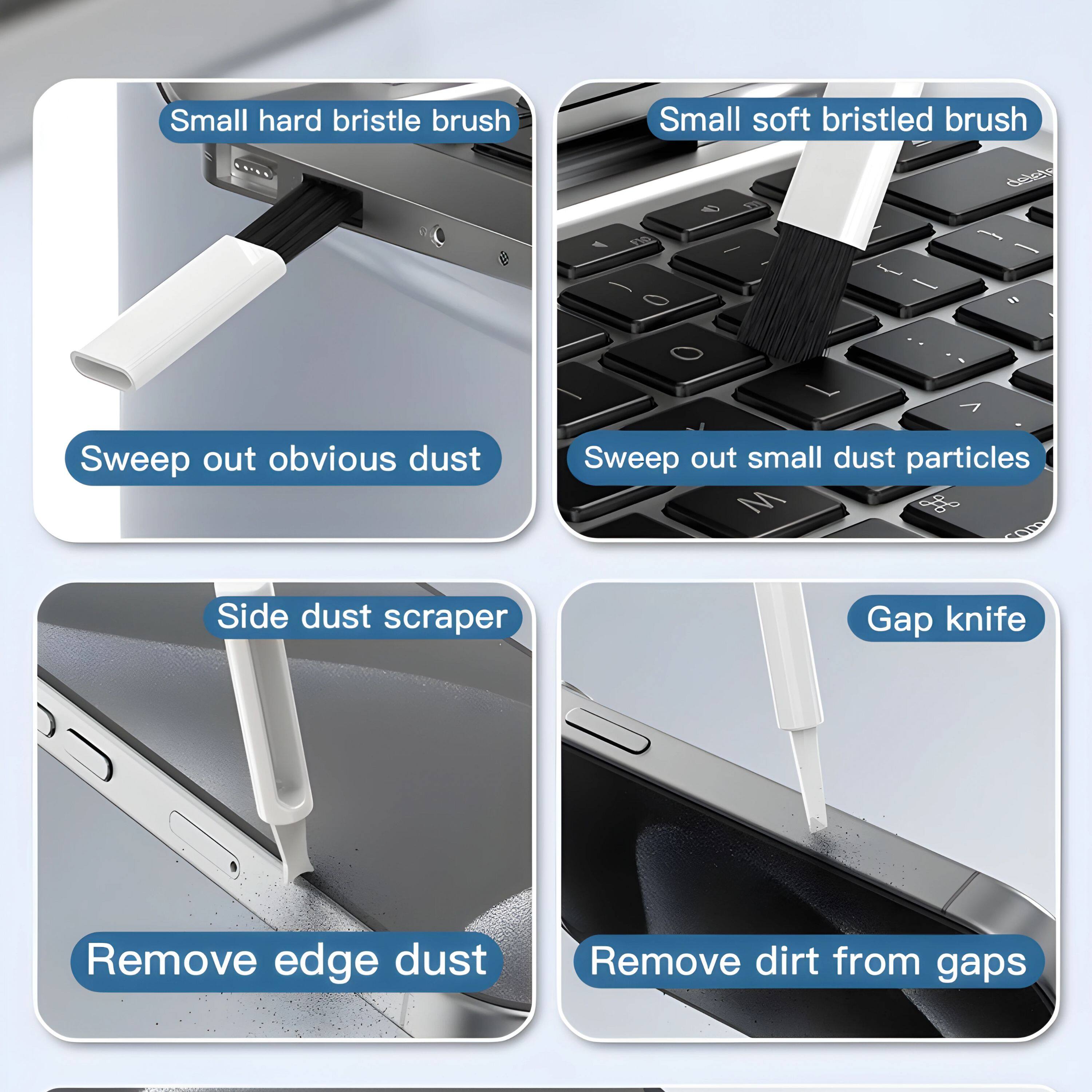 - Small hard bristle brush
  - Sweep out obvious dust

- Small soft bristled brush
  - Sweep out small dust particles

- Side dust scraper
  - Remove edge dust

- Gap knife
  - Remove dirt from gaps