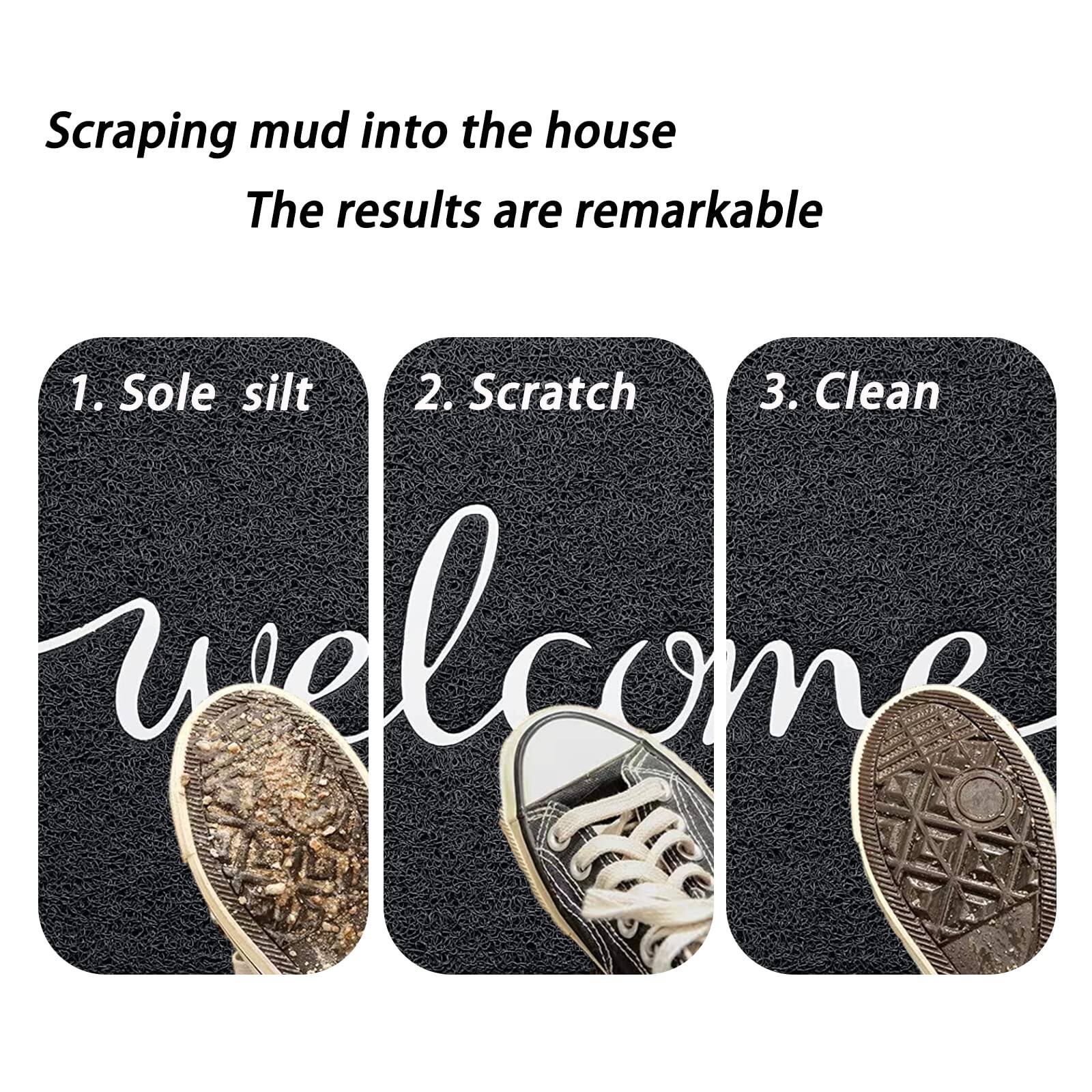 Scraping mud into the house  
The results are remarkable  

1. Sole silt  
2. Scratch  
3. Clean  

Welcome