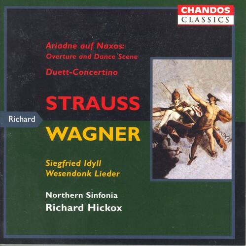 CHANDOS CLASSICS

Ariadne auf Naxos:  
Overture and Dance Scene  
Duet-Concertino

STRAUSS  
WAGNER

Richard

Siegfried Idyll  
Wesendonk Lieder

Northern Sinfonia  
Richard Hickox