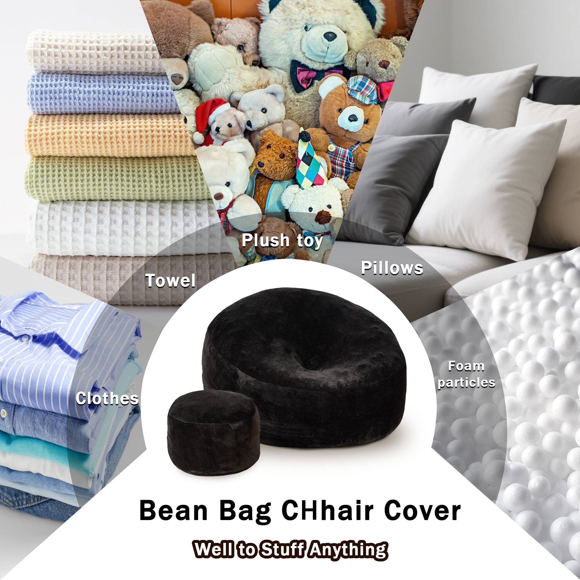 - Towel
- Plush toy
- Pillows
- Clothes
- Foam particles
- Bean Bag CHhair Cover
- Well to Stuff Anything