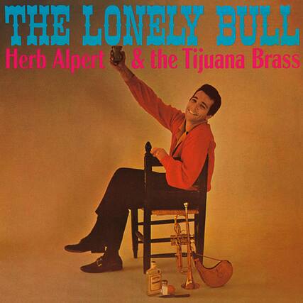 THE LONELY BULL
Herb Alpert & the Tijuana Brass