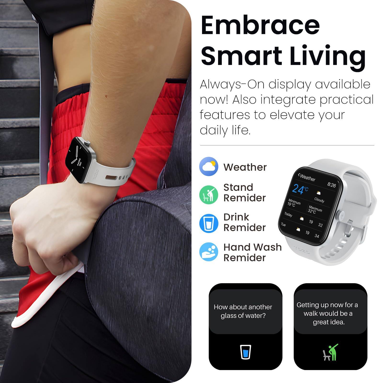 Embrace Smart Living

Always-On display available now! Also integrate practical features to elevate your daily life.

- Weather
- Stand Reminder
- Drink Reminder
- Hand Wash Reminder

How about another glass of water?

Getting up now for a walk would be a great idea.