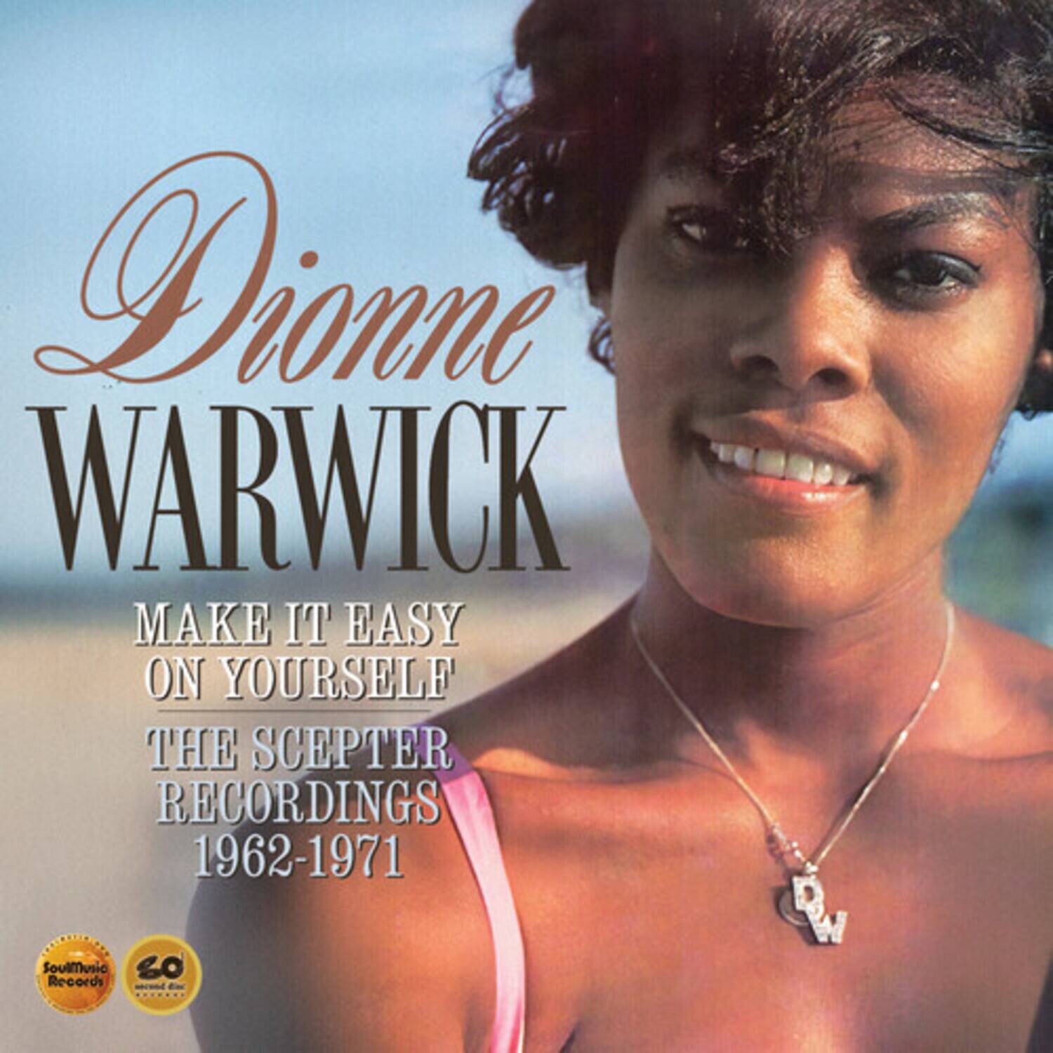 Dionne Warwick  
Make It Easy On Yourself  
The Scepter Recordings 1962-1971  
SoulMusic Records