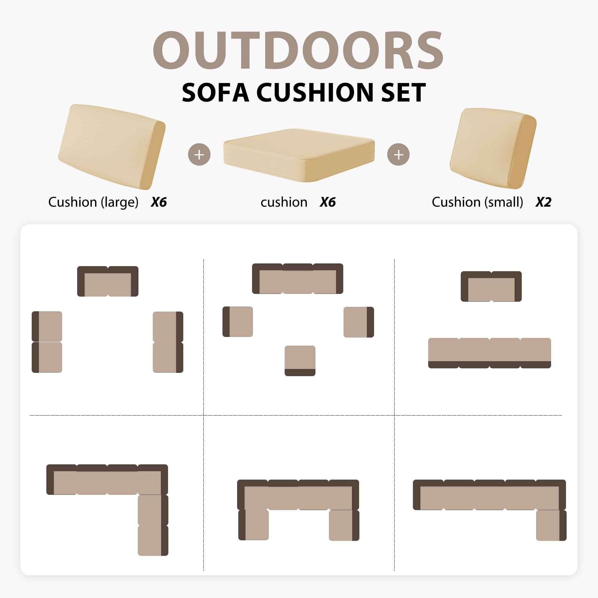 OUTDOORS SOFA CUSHION SET

Cushion (large) X6  
cushion X6  
Cushion (small) X2