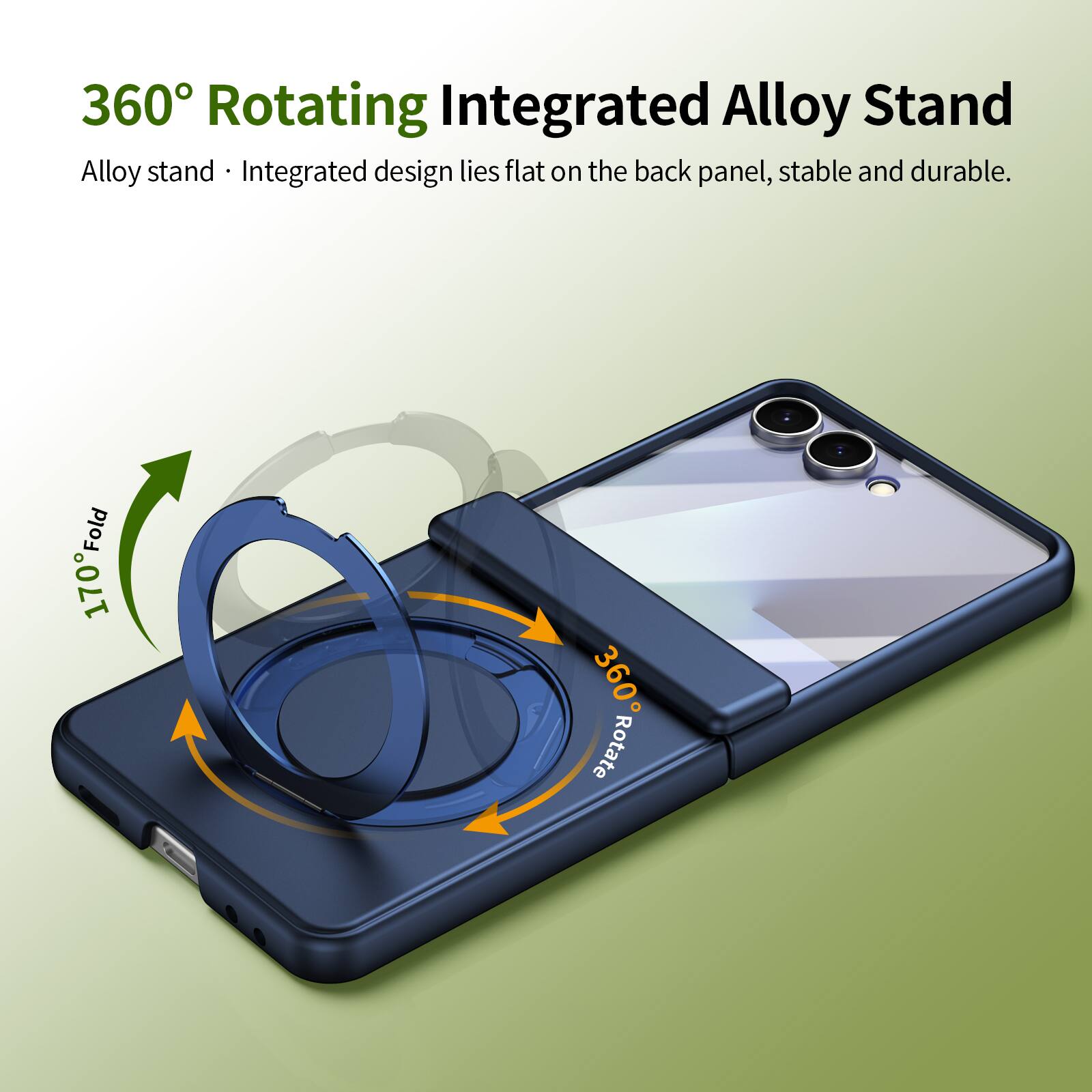 360° Rotating Integrated Alloy Stand

Alloy stand • Integrated design lies flat on the back panel, stable and durable.

170° Fold

360° Rotate
