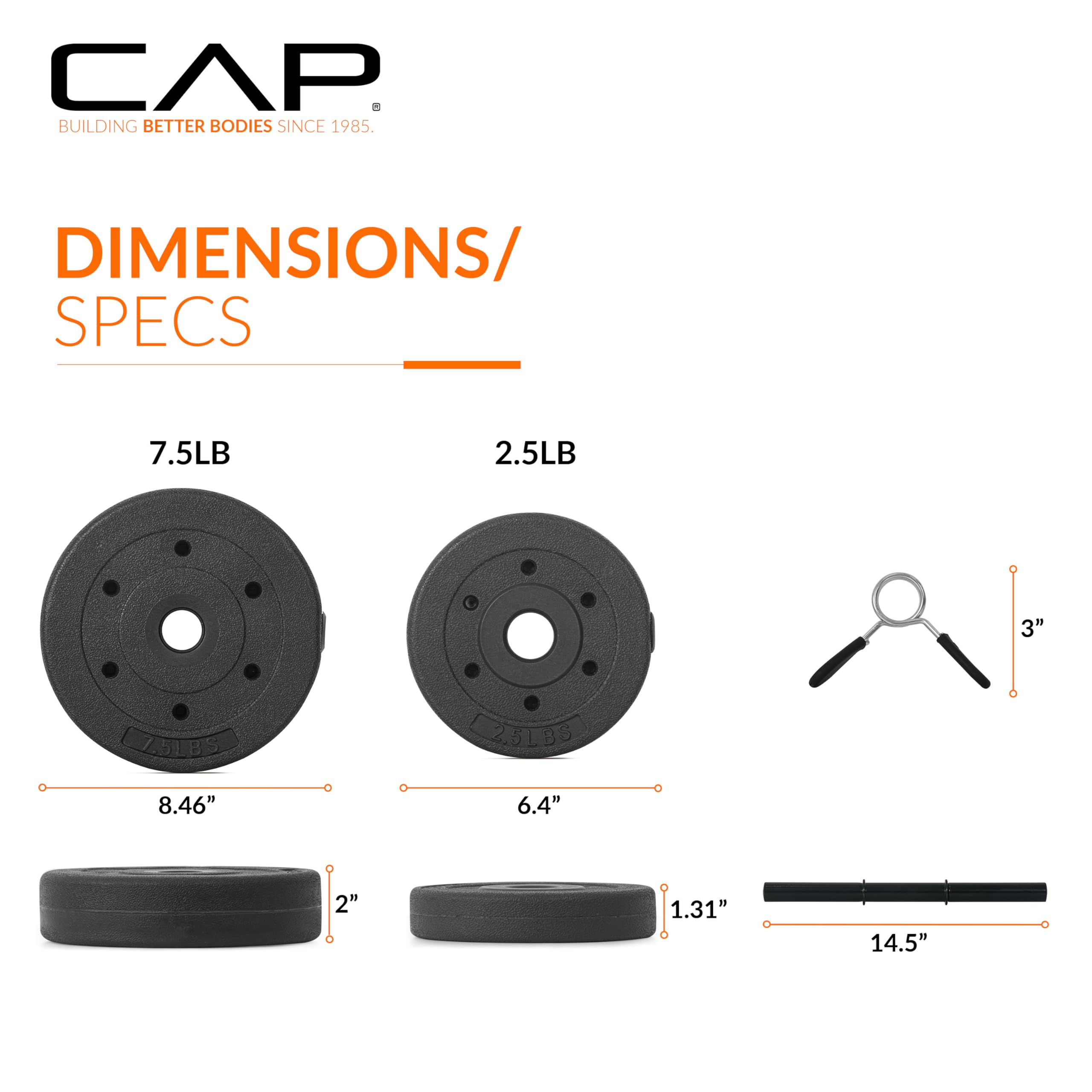 CAP  
BUILDING BETTER BODIES SINCE 1985  

DIMENSIONS/SPECS  

7.5LB  
8.46"  

2.5LB  
6.4"  

2"  
1.31"  
14.5"  

3"