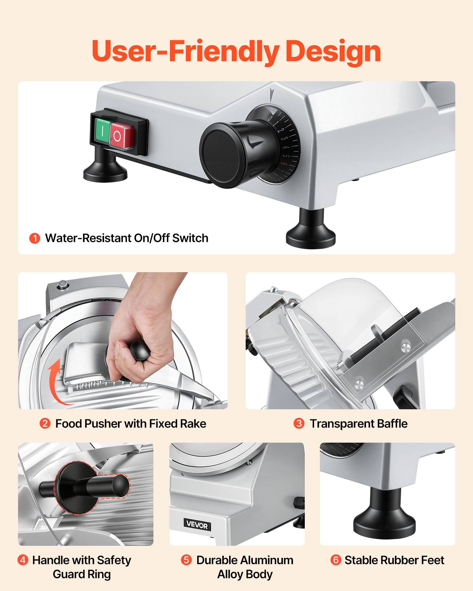 User-Friendly Design

1. Water-Resistant On/Off Switch
2. Food Pusher with Fixed Rake
3. Transparent Baffle
4. Handle with Safety Guard Ring
5. Durable Aluminum Alloy Body
6. Stable Rubber Feet