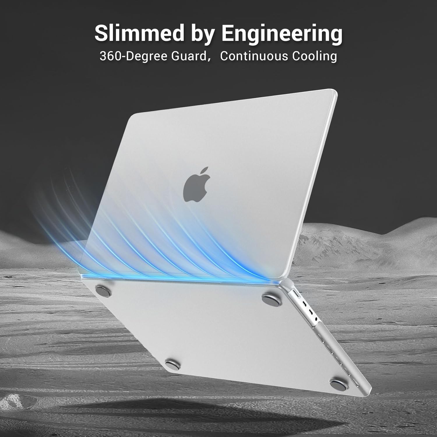 Slimmed by Engineering  
360-Degree Guard, Continuous Cooling