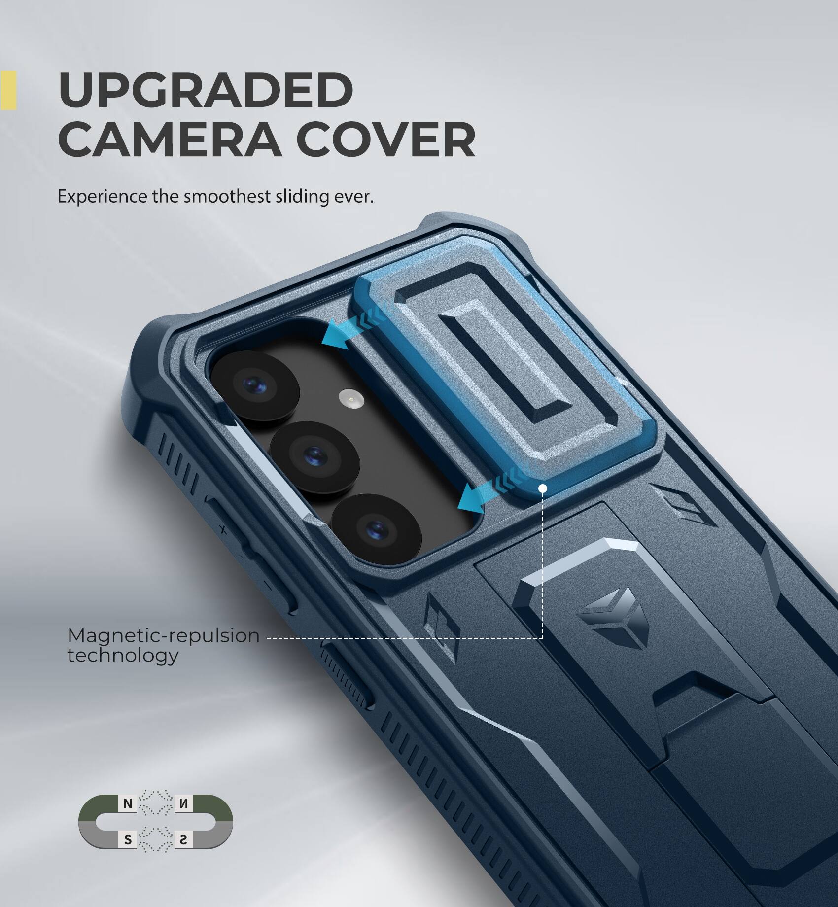 UPGRADED CAMERA COVER
Experience the smoothest sliding ever.
Magnetic-repulsion technology