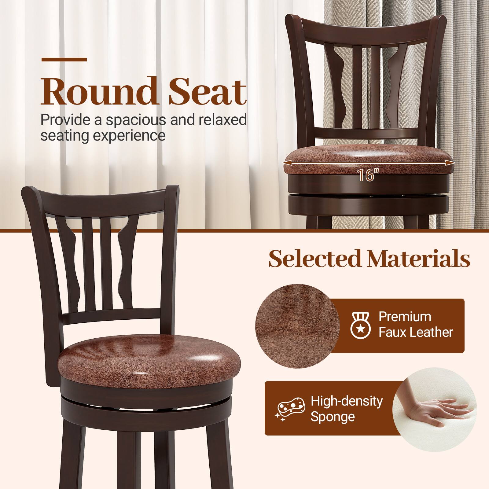 Round Seat  
Provide a spacious and relaxed seating experience

Selected Materials  
Premium Faux Leather  
High-density Sponge