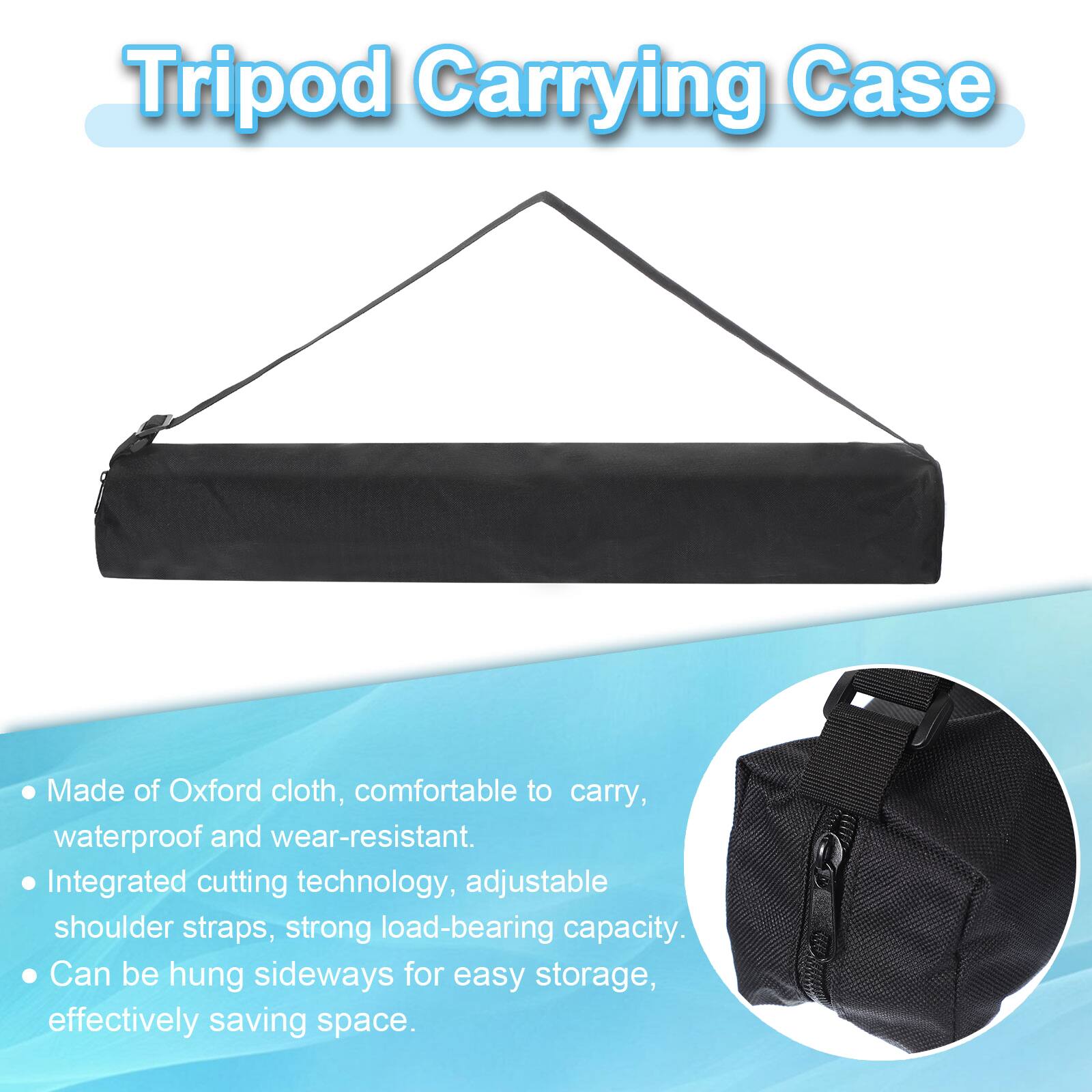 Tripod Carrying Case

- Made of Oxford cloth, comfortable to carry, waterproof and wear-resistant.
- Integrated cutting technology, adjustable shoulder straps, strong load-bearing capacity.
- Can be hung sideways for easy storage, effectively saving space.