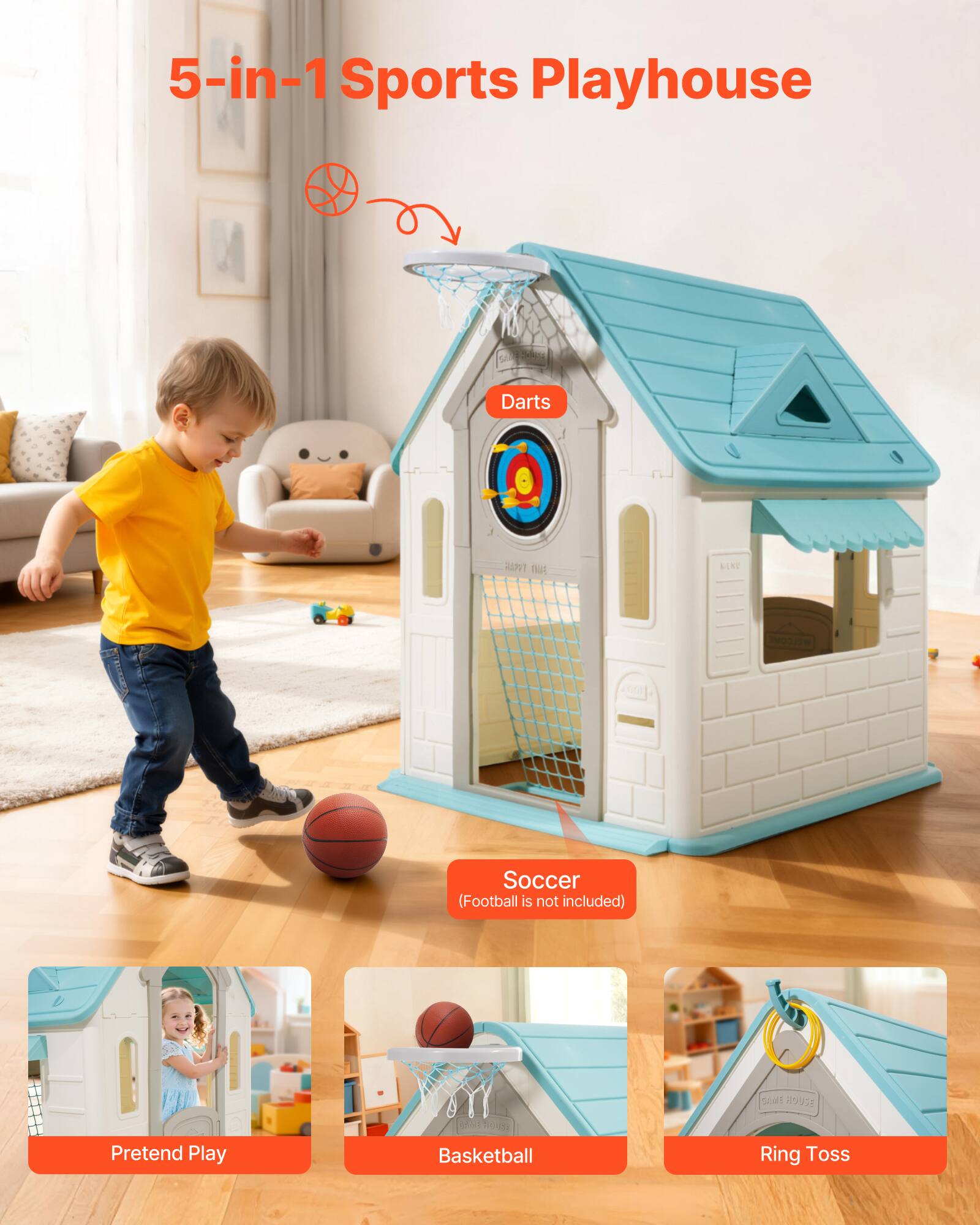 5-in-1 Sports Playhouse

- Darts
- Soccer (Football is not included)
- Pretend Play
- Basketball
- Ring Toss
