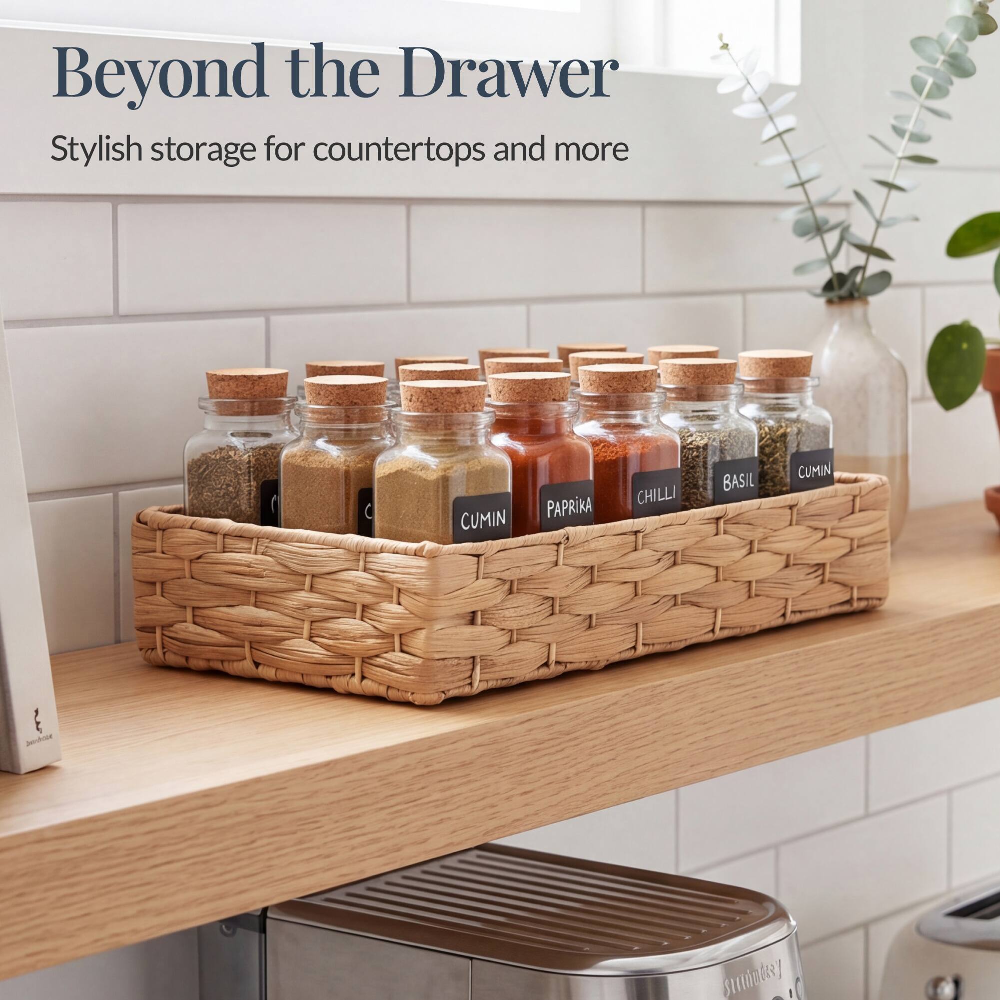 Beyond the Drawer  
Stylish storage for countertops and more  

CUMIN  
PAPRIKA  
CHILLI  
BASIL  
CUMIN  
E AID  
Stringdry