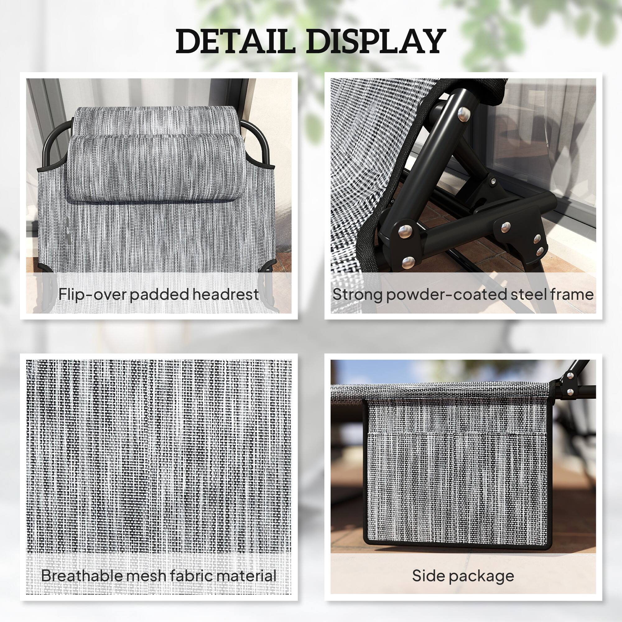 DETAIL DISPLAY

- Flip-over padded headrest
- Strong powder-coated steel frame
- Breathable mesh fabric material
- Side package